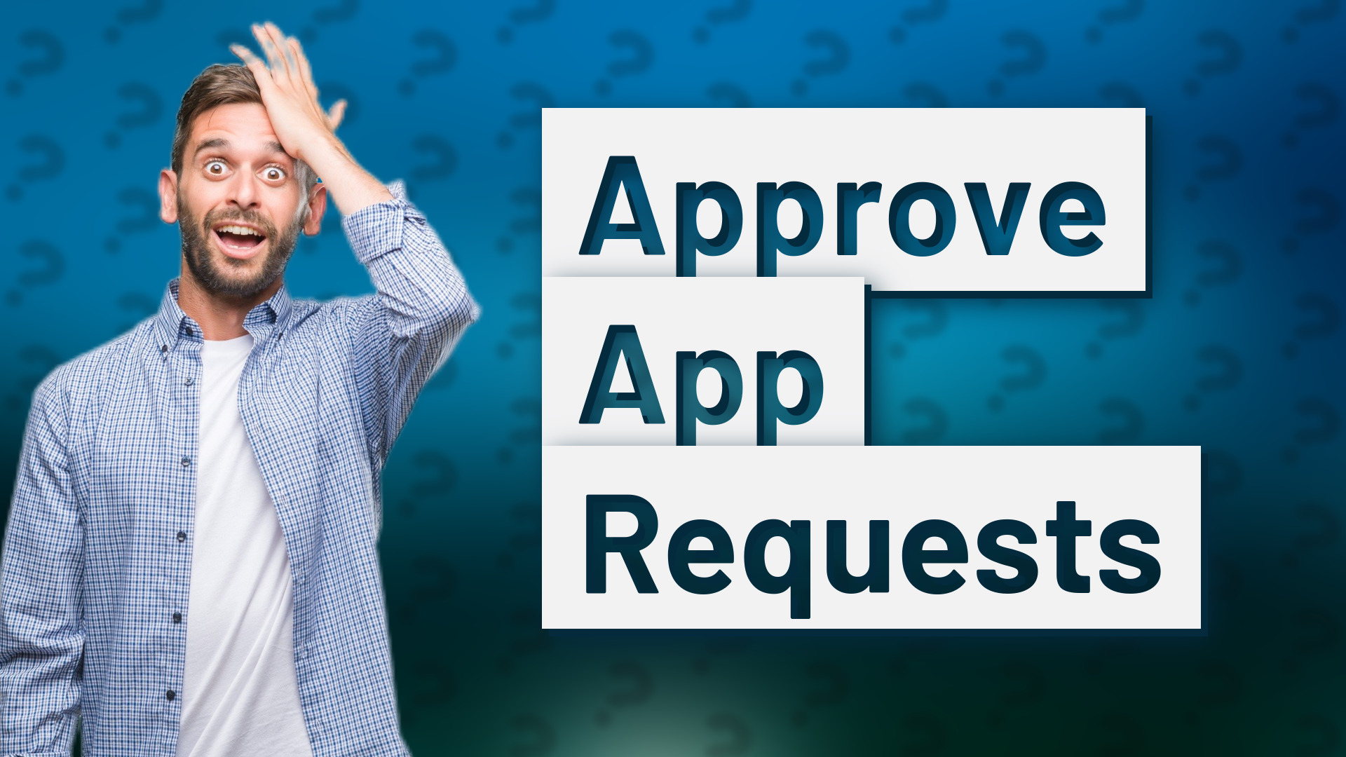 Approve App Requests