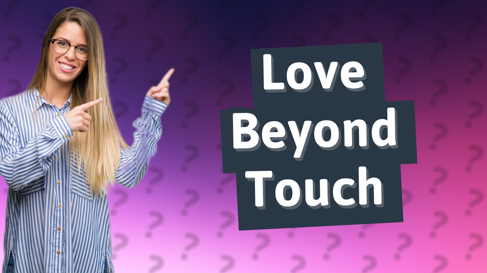 Love Beyond Touch