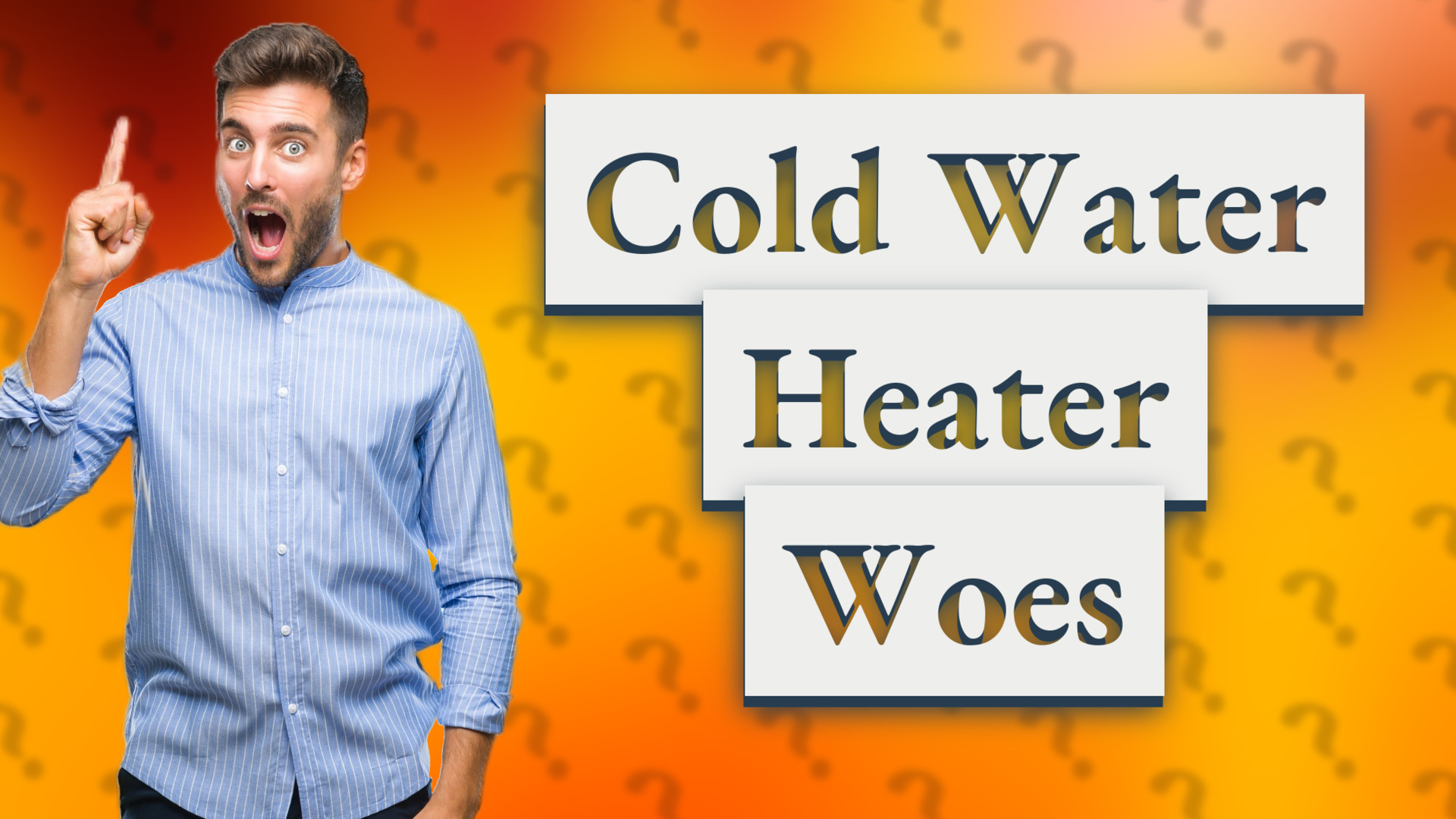 Cold Water Heater Woes