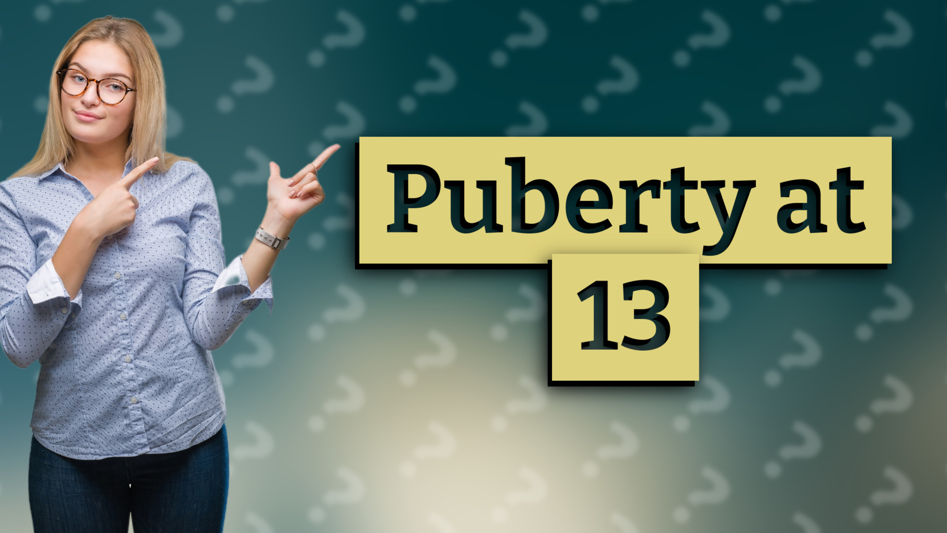 Puberty at 13