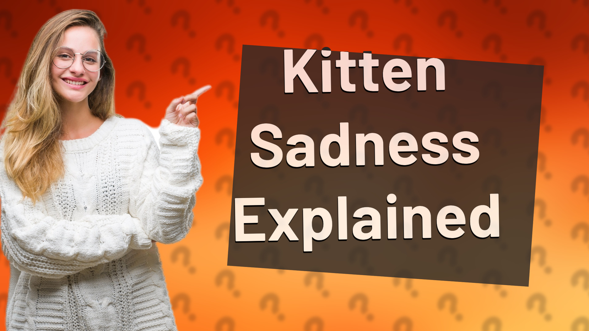 Kitten Sadness Explained