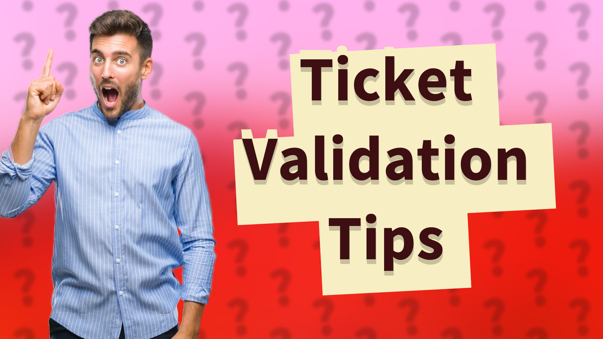 Ticket Validation Tips
