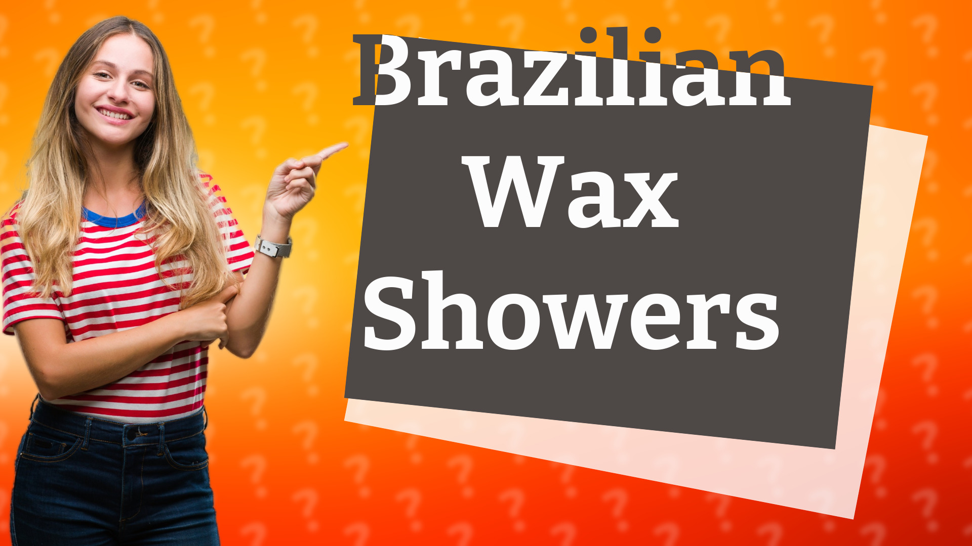 Brazilian Wax Showers