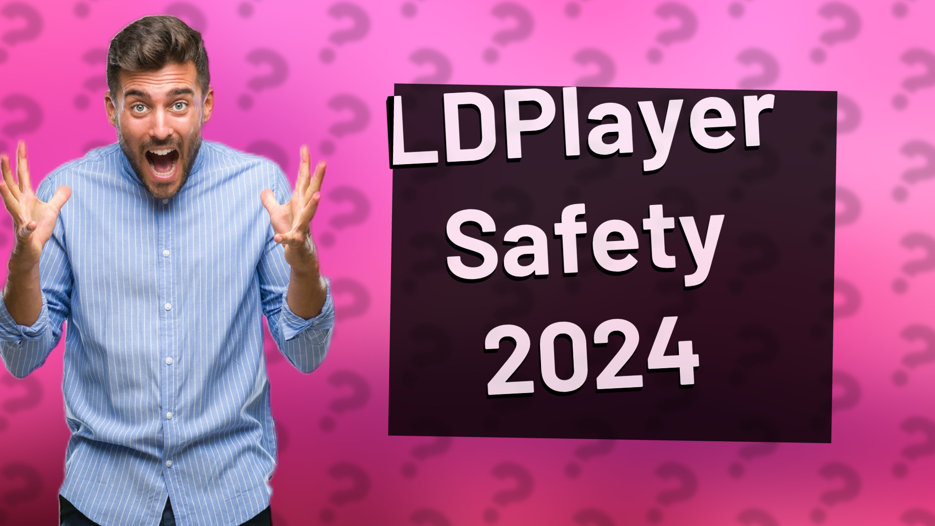 LDPlayer Safety 2024