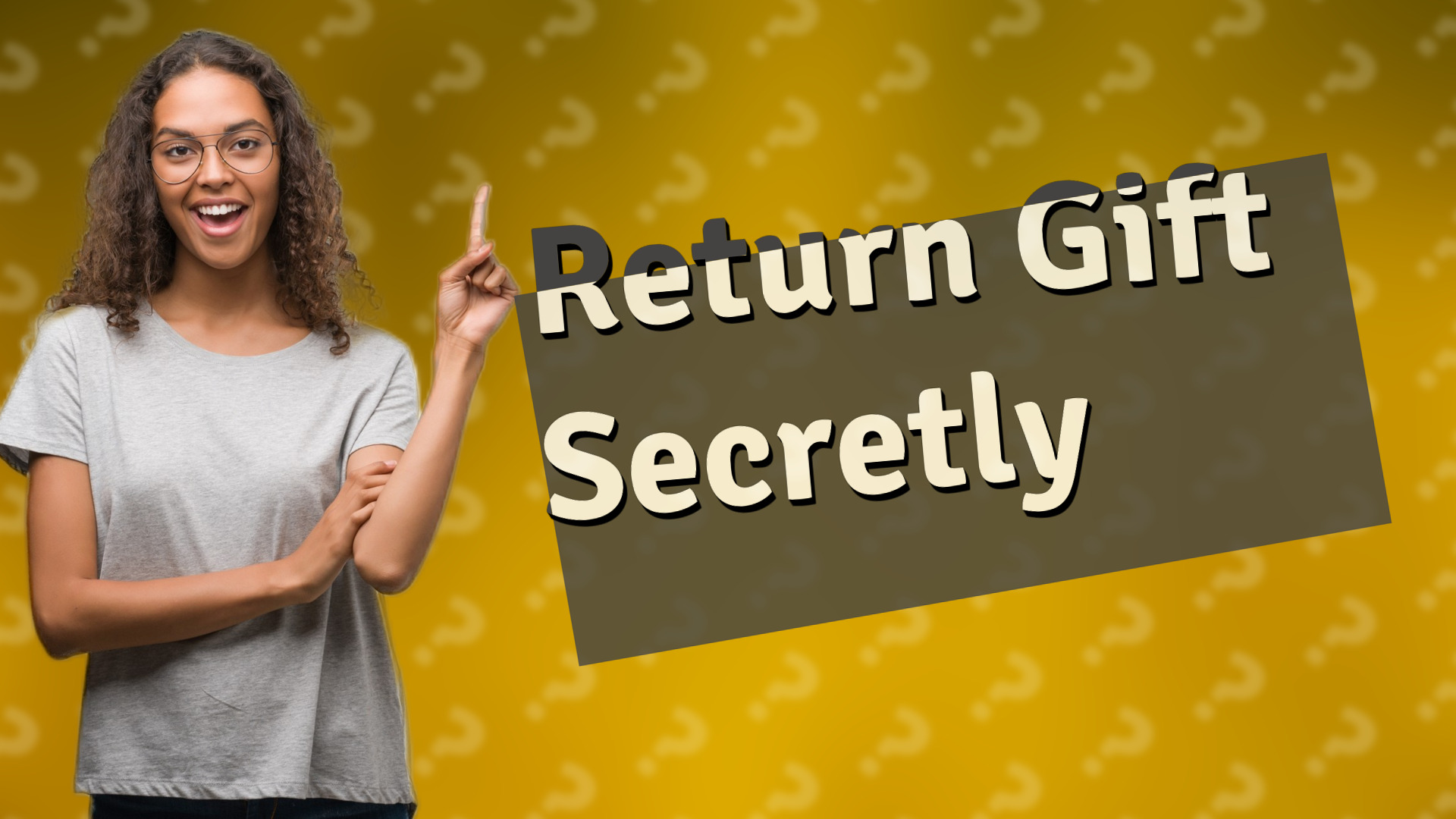 Return Gift Secretly