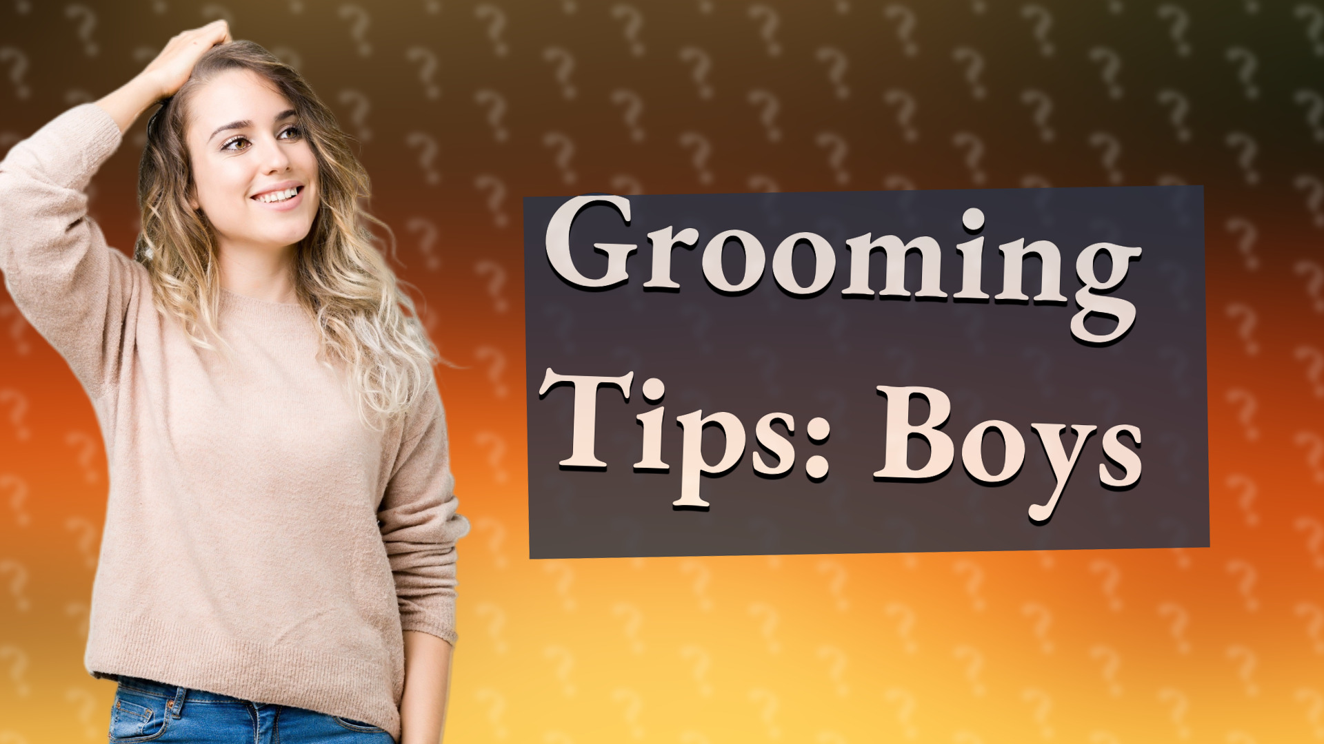 Grooming Tips: Boys