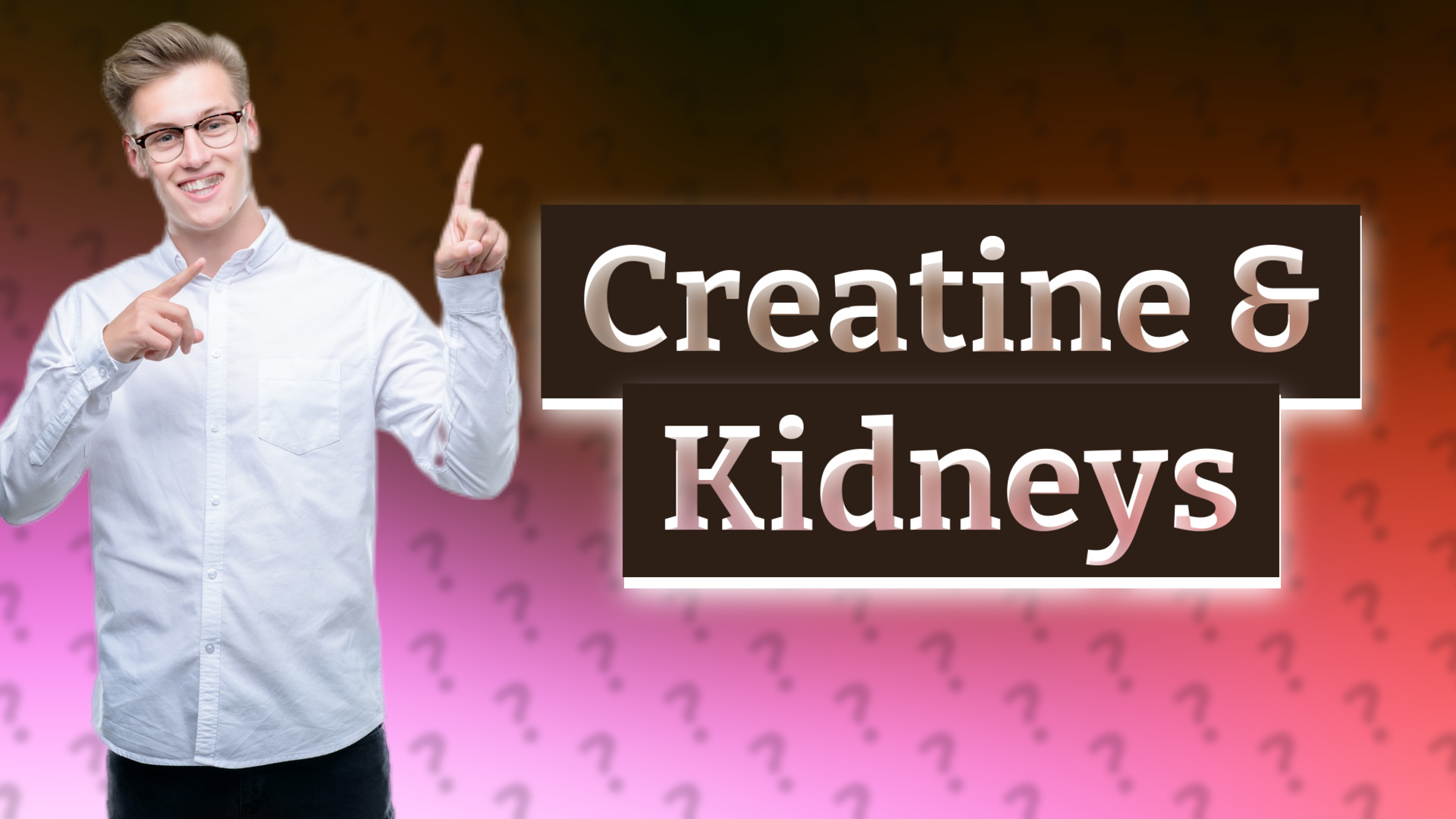 Creatine & Kidneys