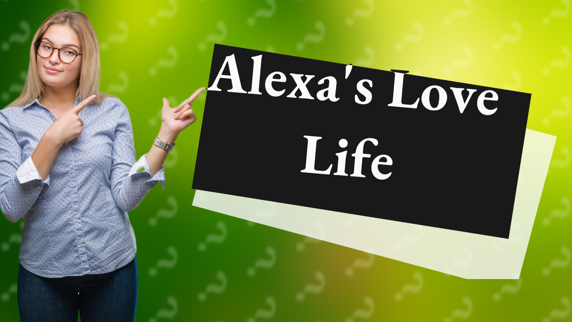 Alexa's Love Life