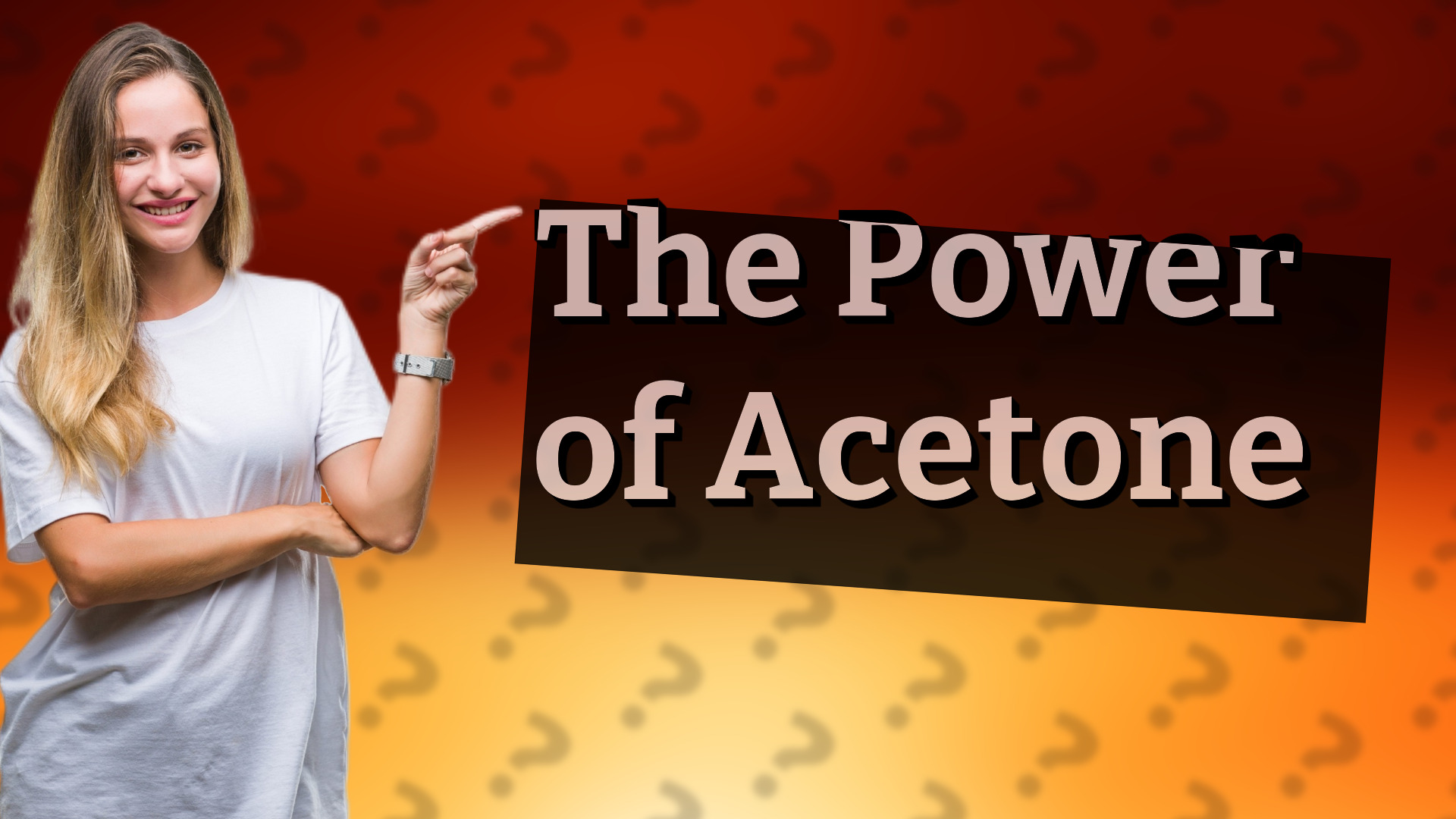 The Power of Acetone