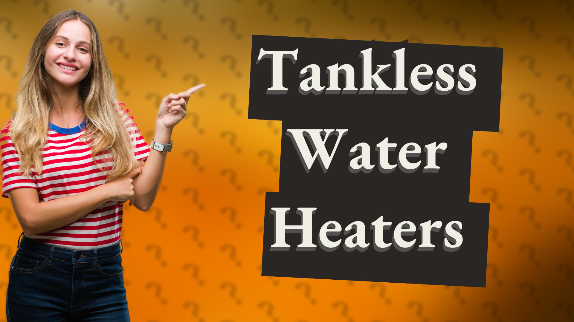 Tankless Water Heaters