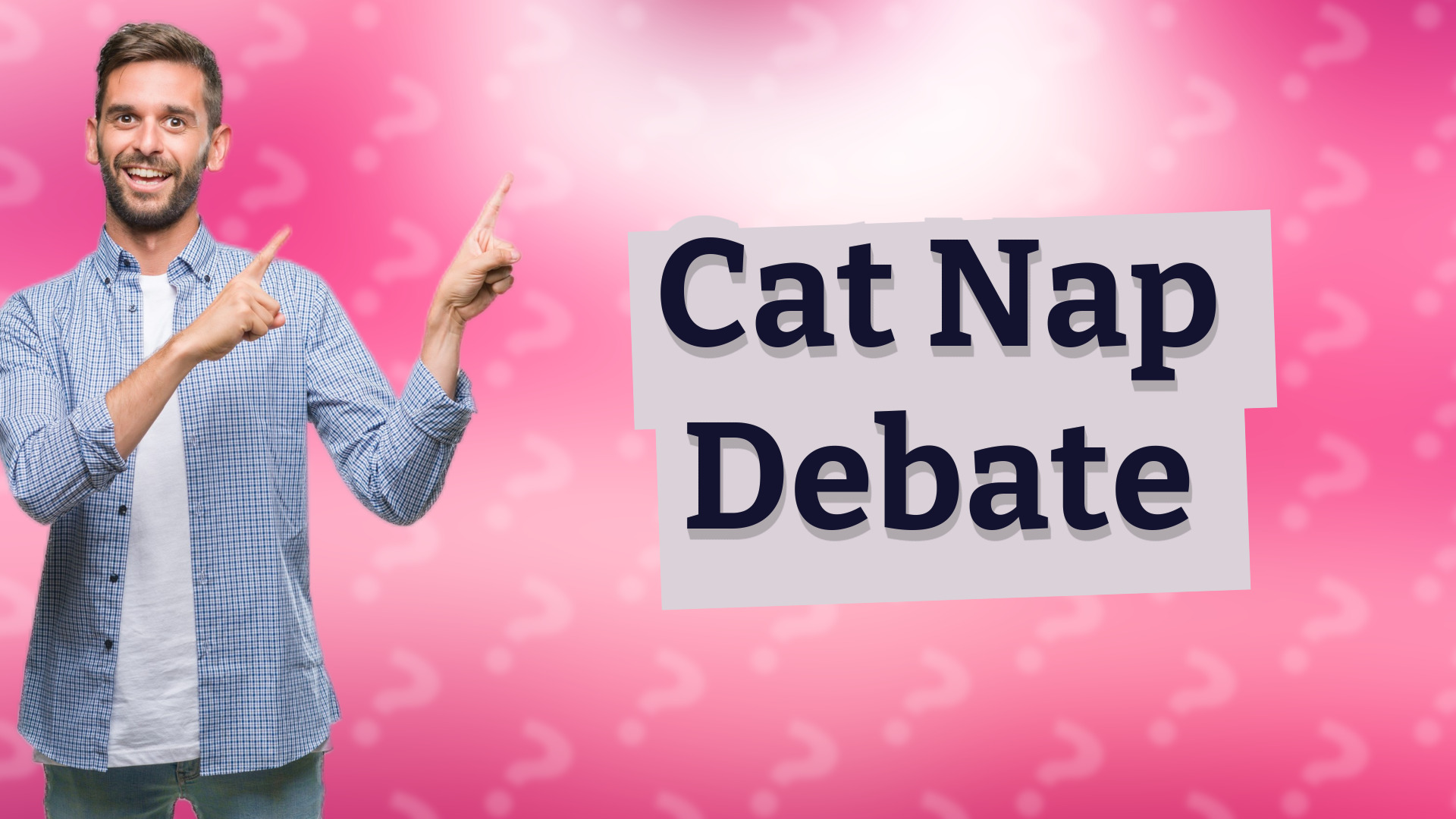 Cat Nap Debate