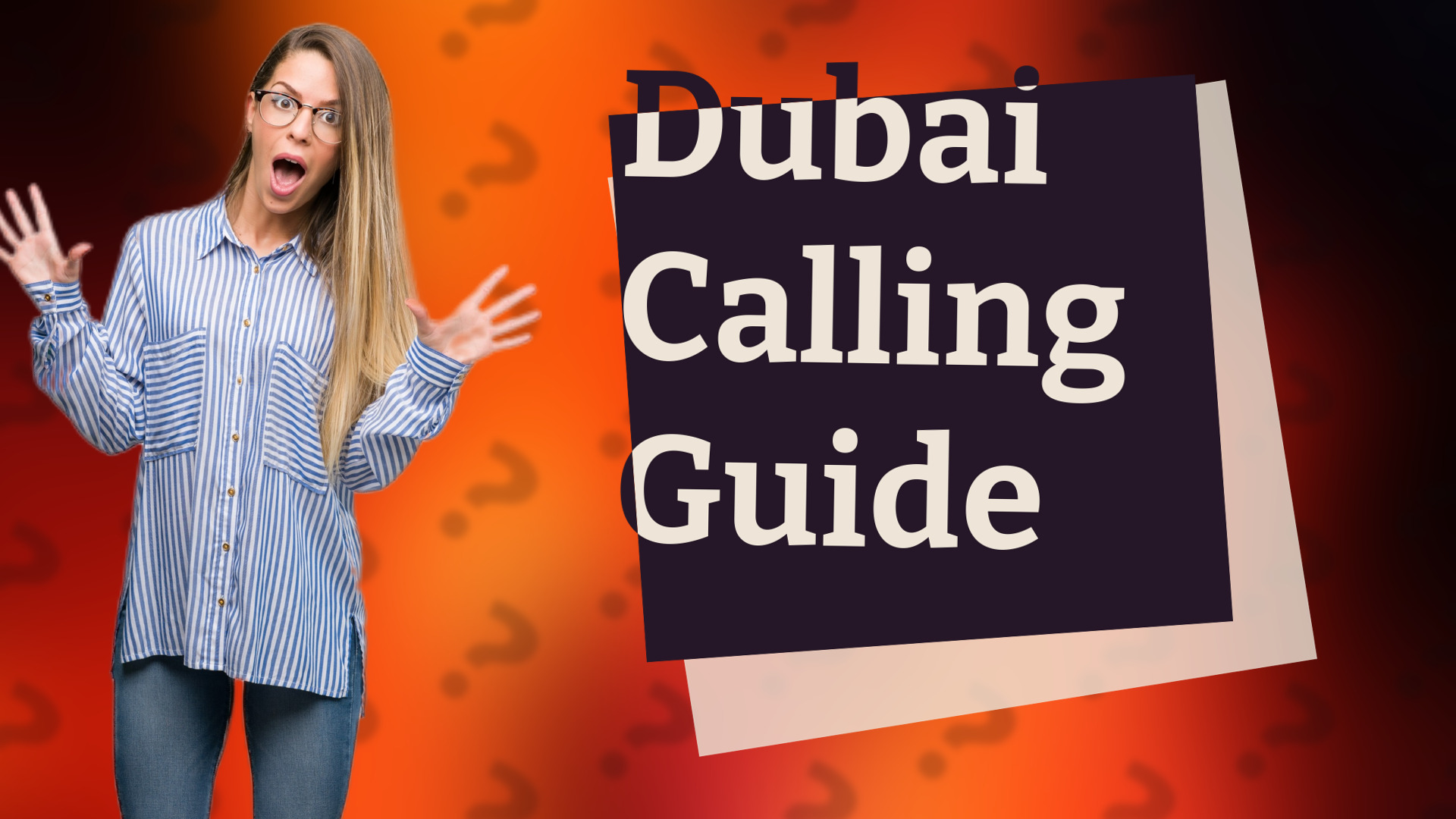 Dubai Calling Guide