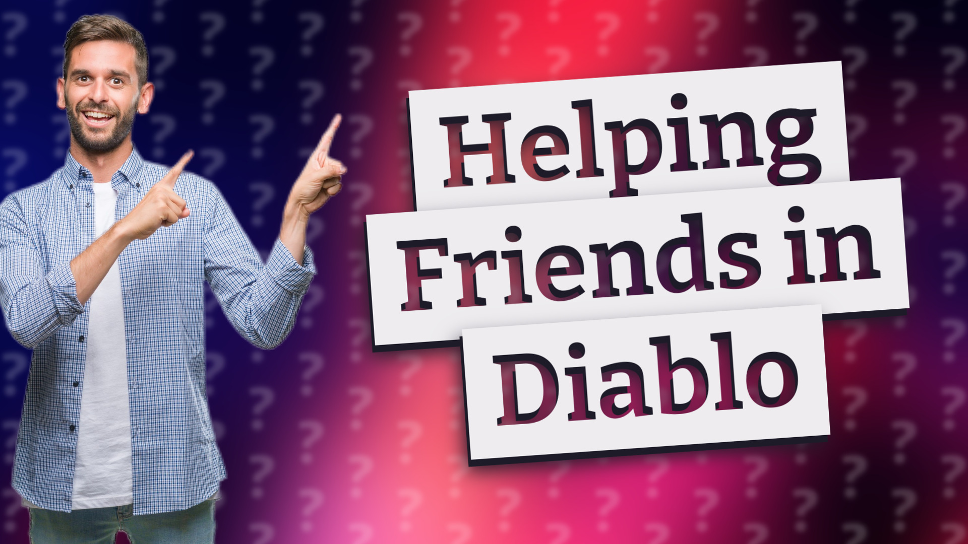 Helping Friends in Diablo