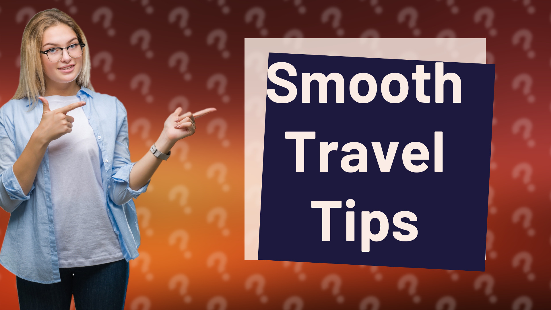 Smooth Travel Tips