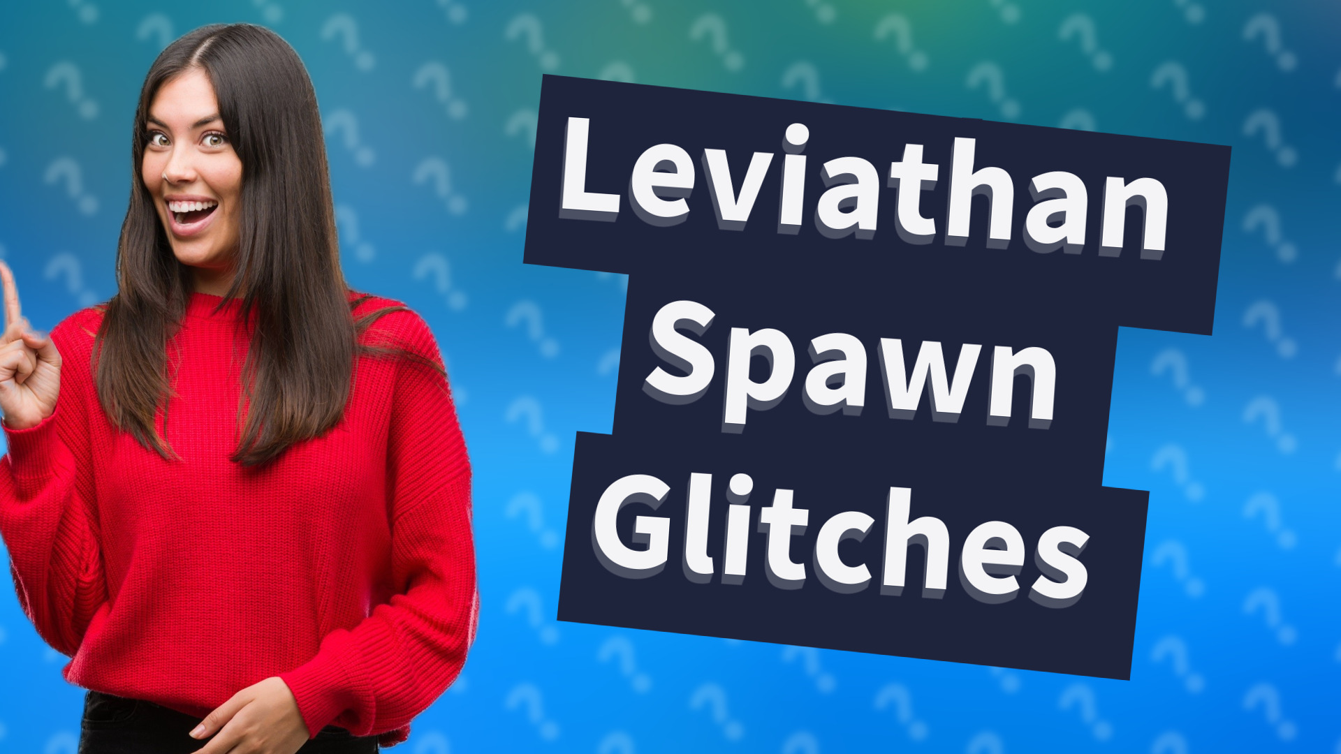 Leviathan Spawn Glitches