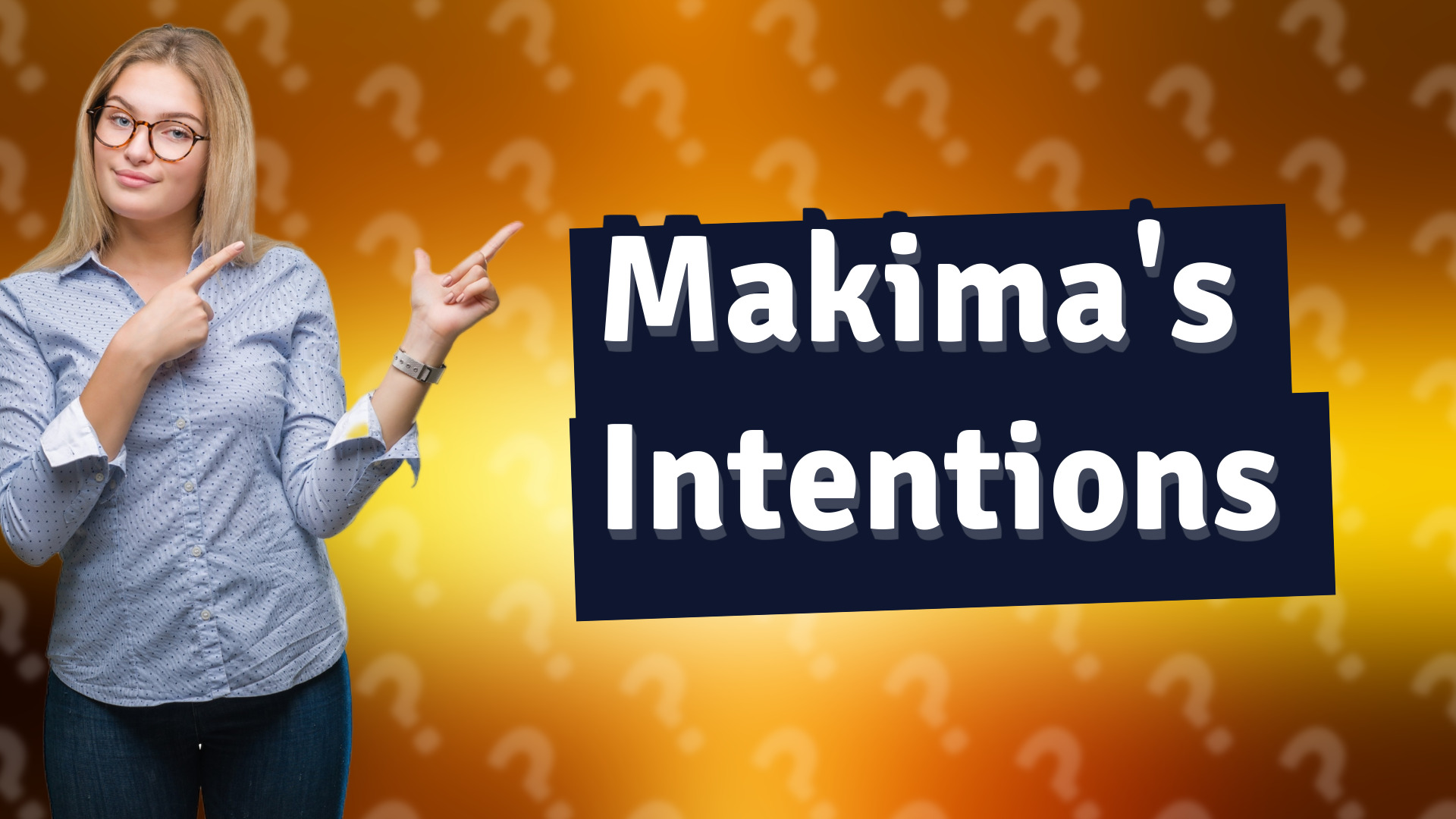 Makima's Intentions
