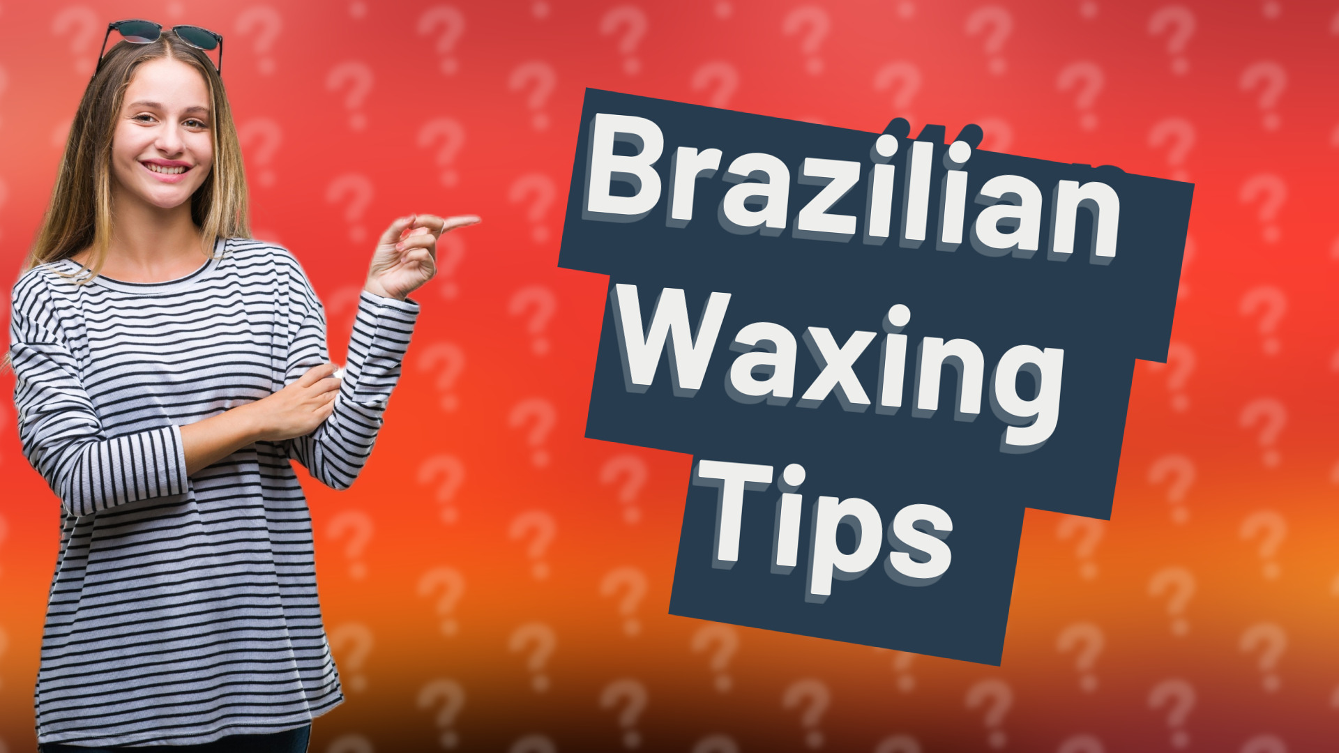Brazilian Waxing Tips