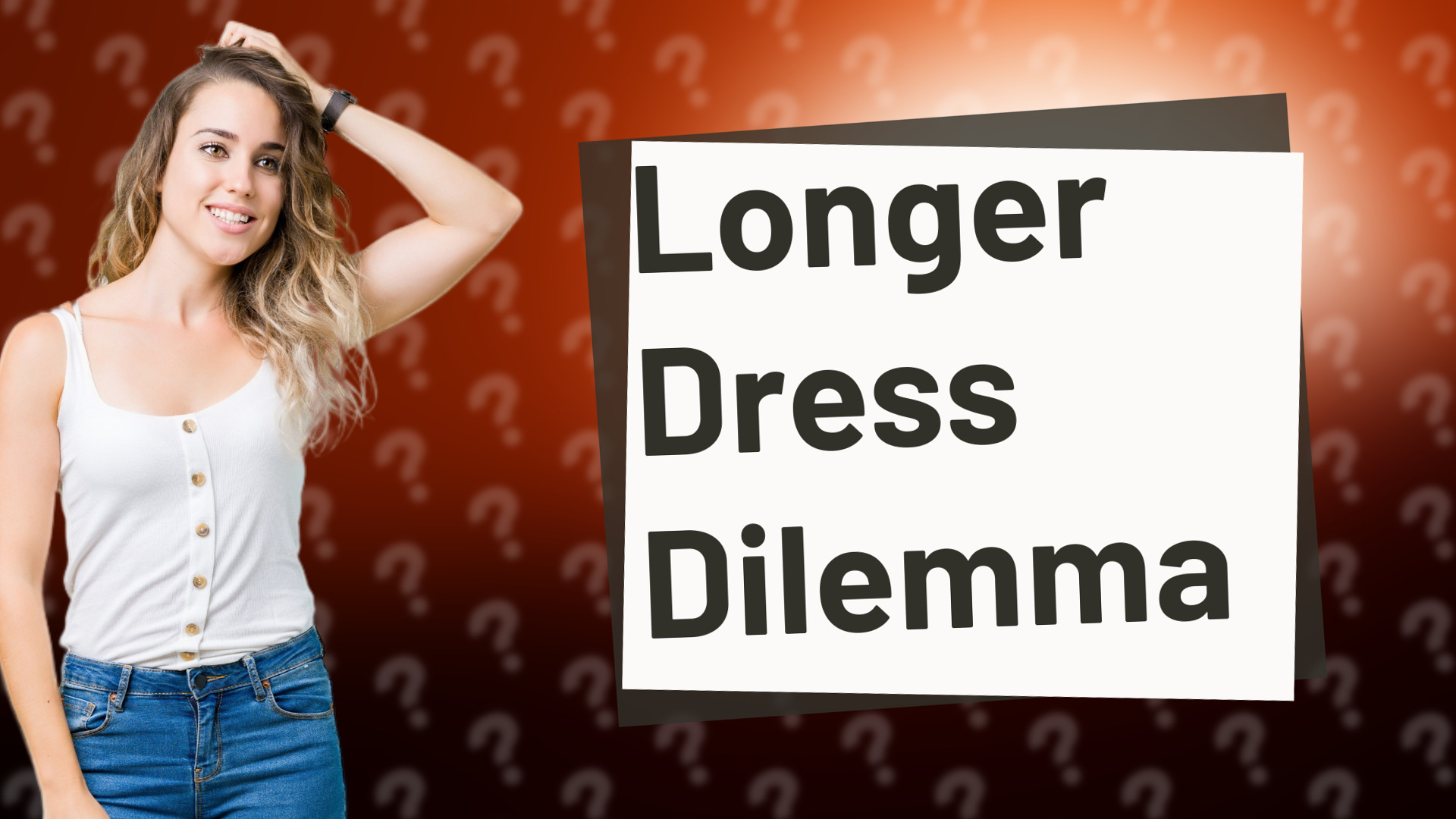 Longer Dress Dilemma