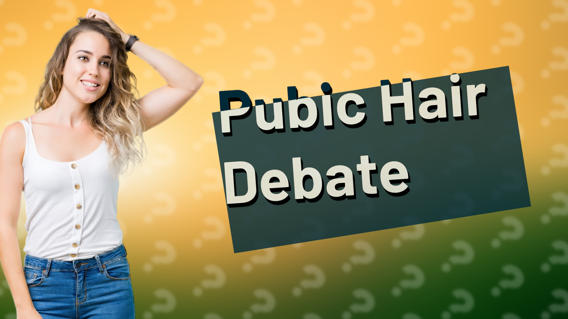 Pubic Hair Debate