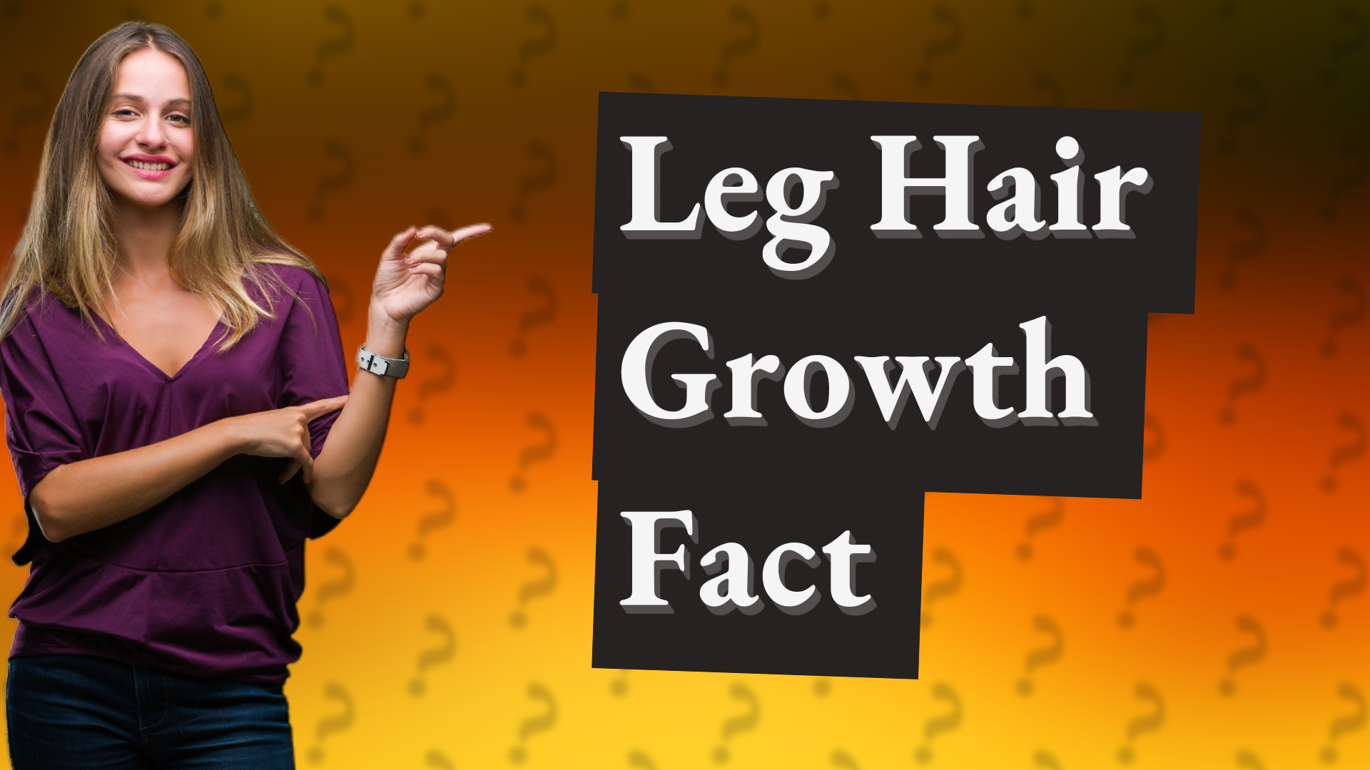 Leg Hair Growth Fact
