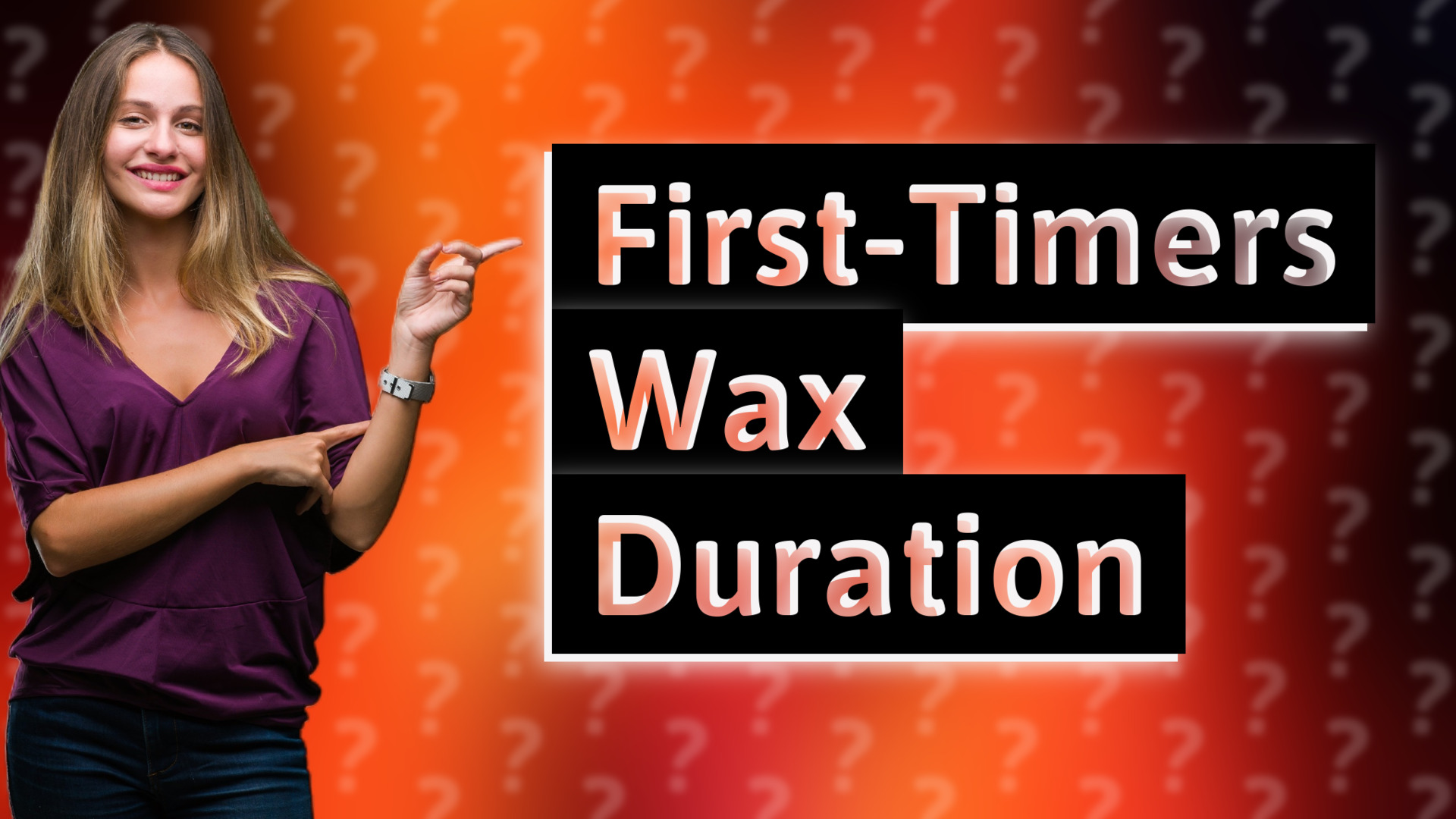 First-Timers Wax Duration