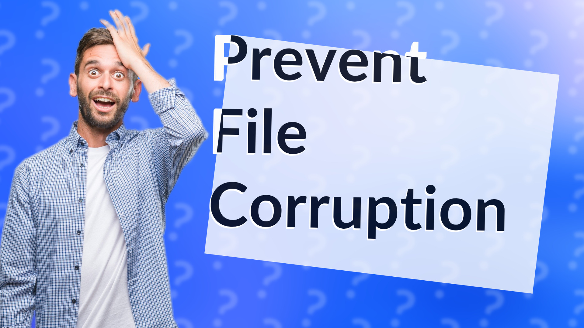 Prevent File Corruption