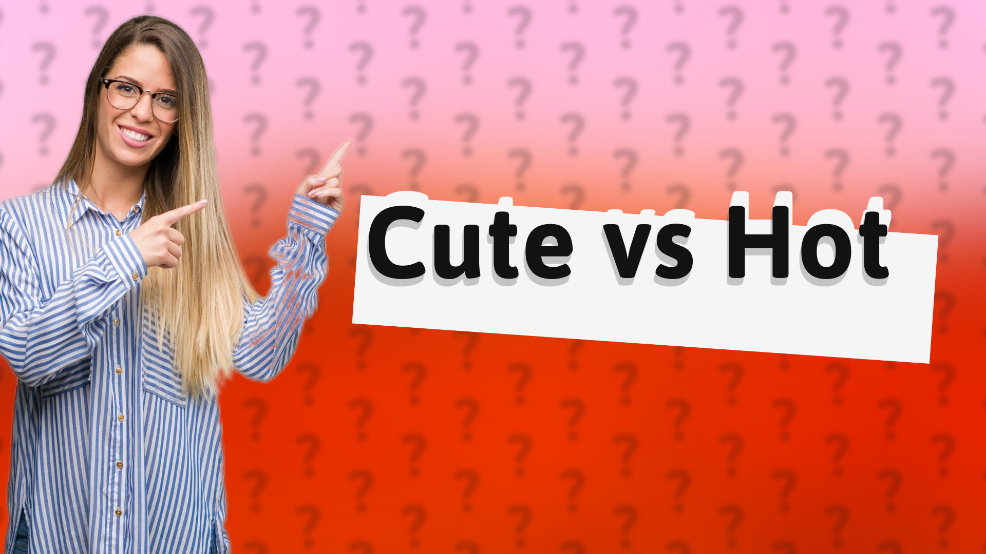 Cute vs Hot