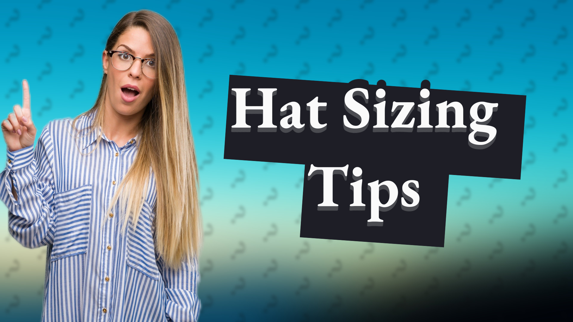 Hat Sizing Tips