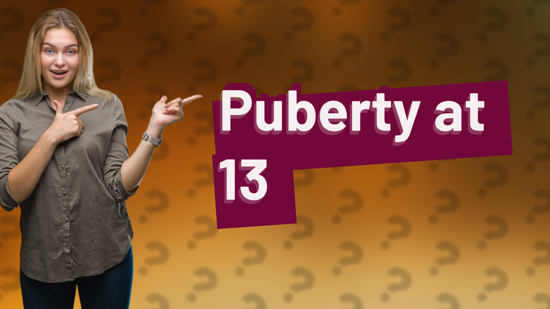 Puberty at 13