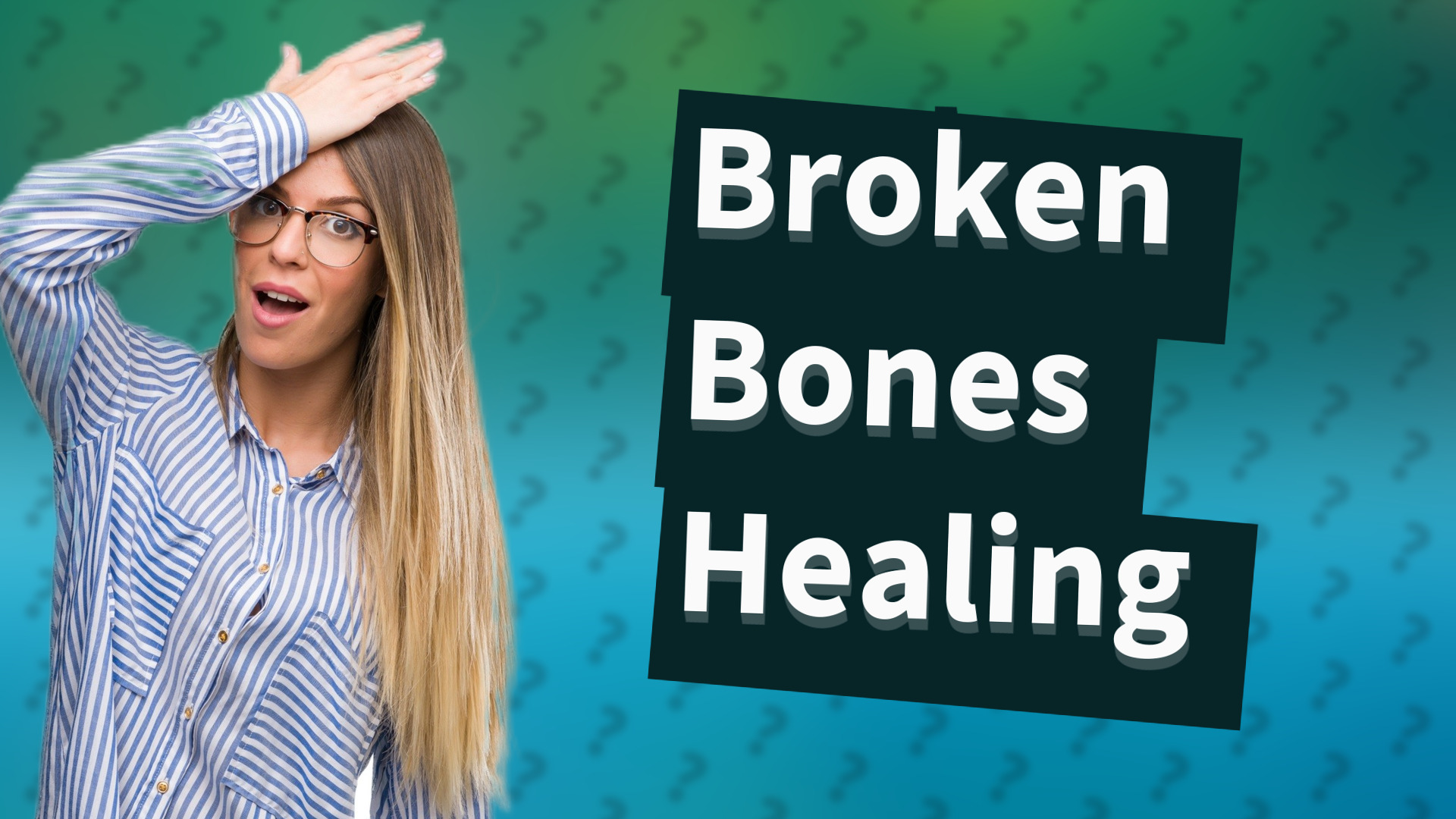 Broken Bones Healing