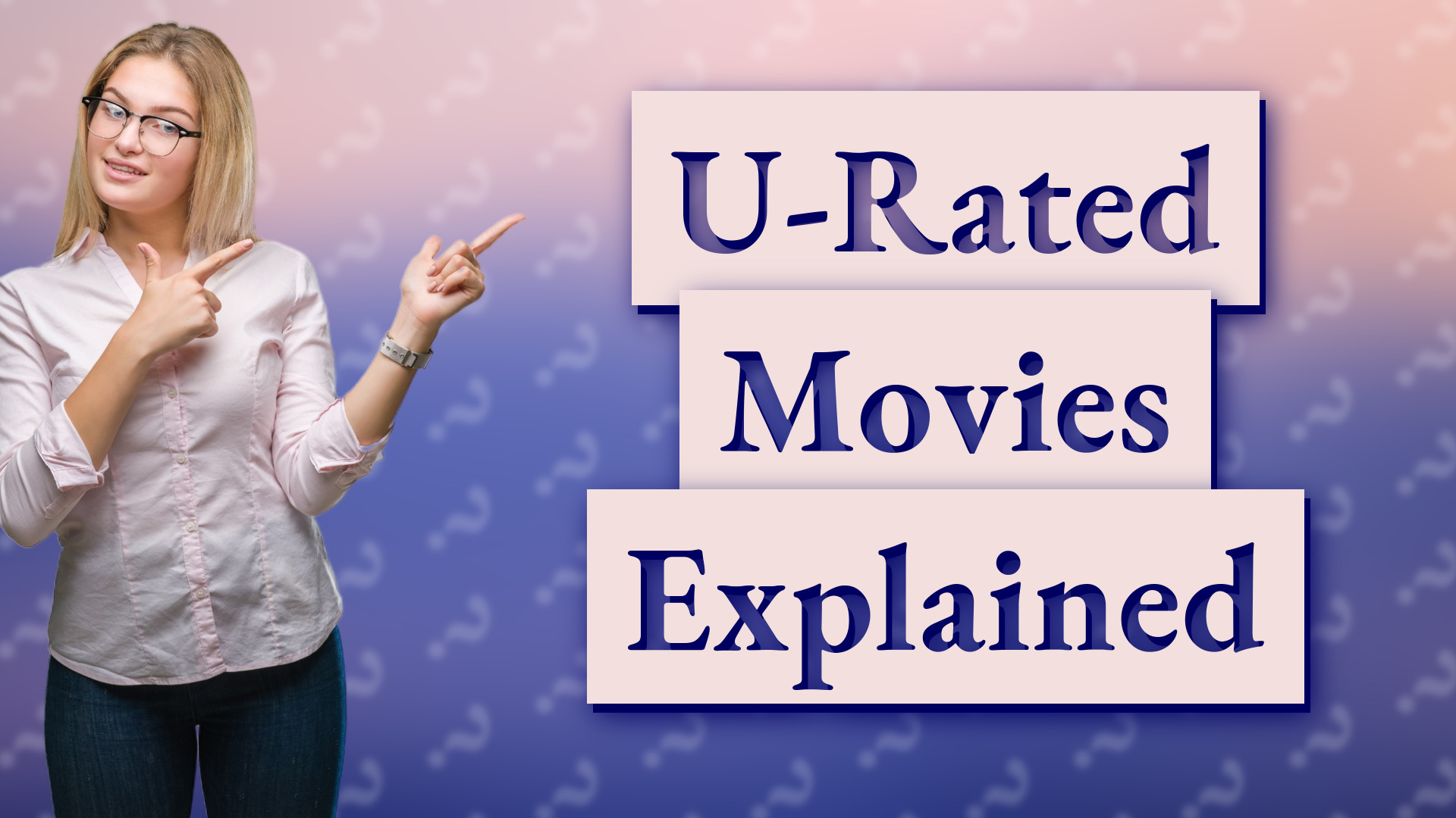 U-Rated Movies Explained
