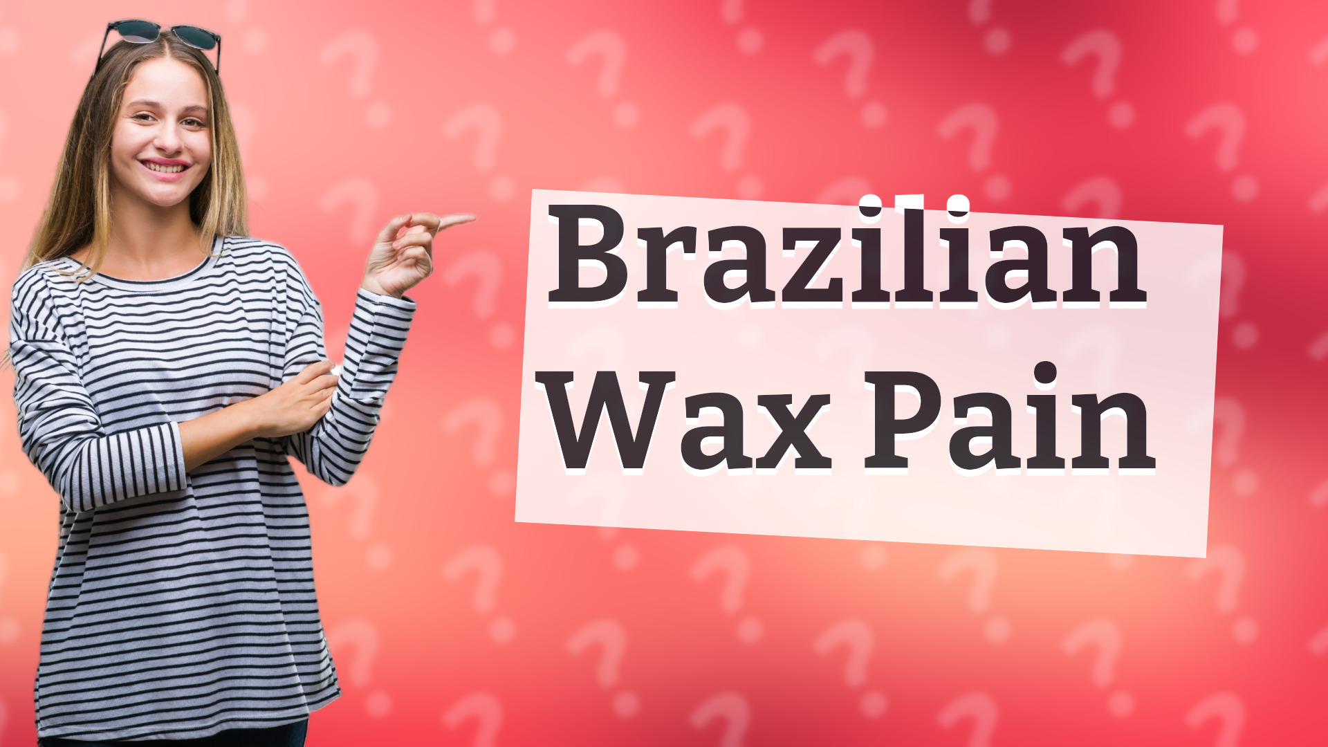 Brazilian Wax Pain