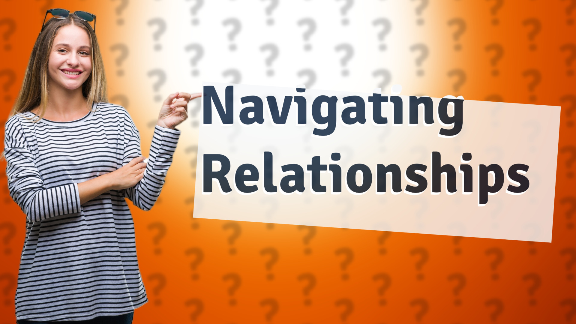Navigating Relationships