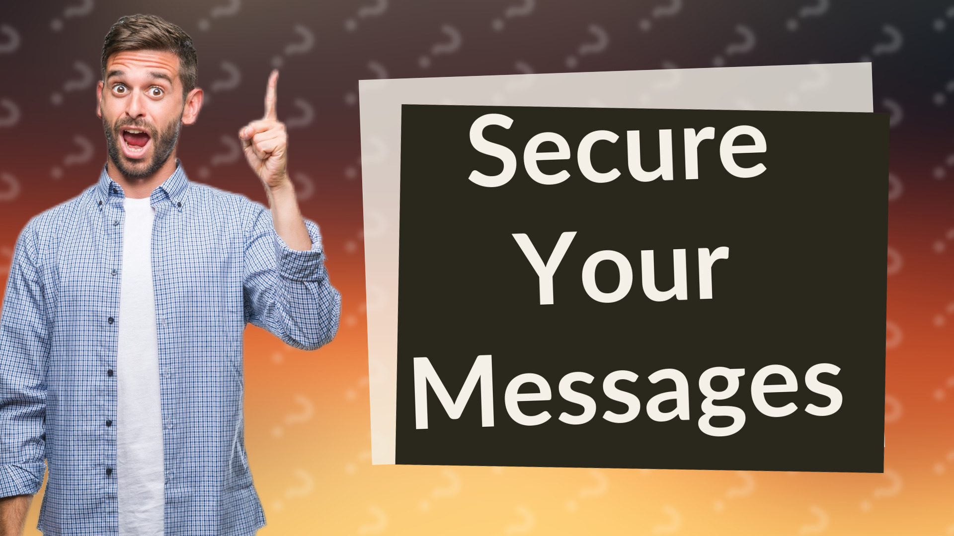 Secure Your Messages