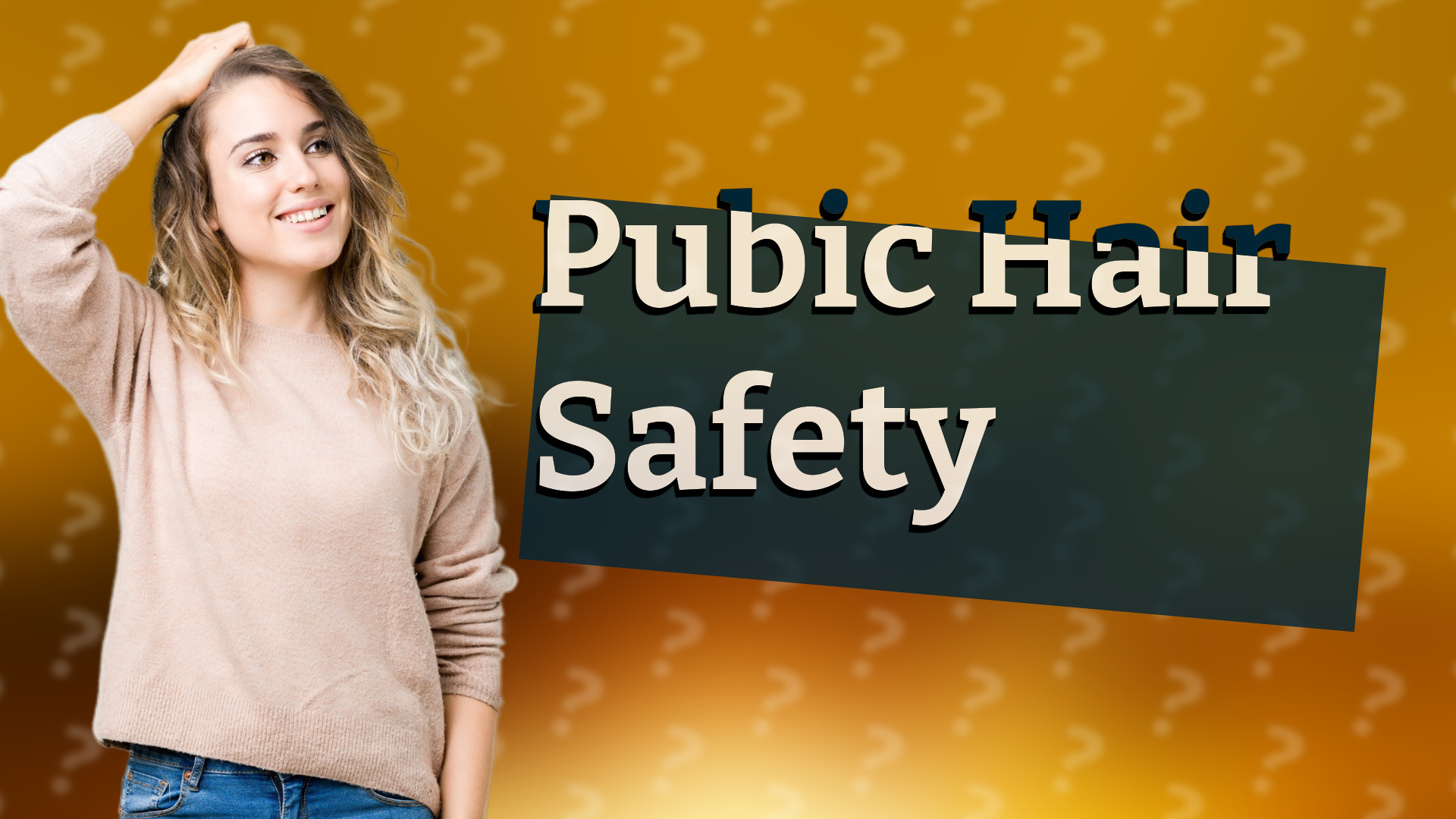 Pubic Hair Safety