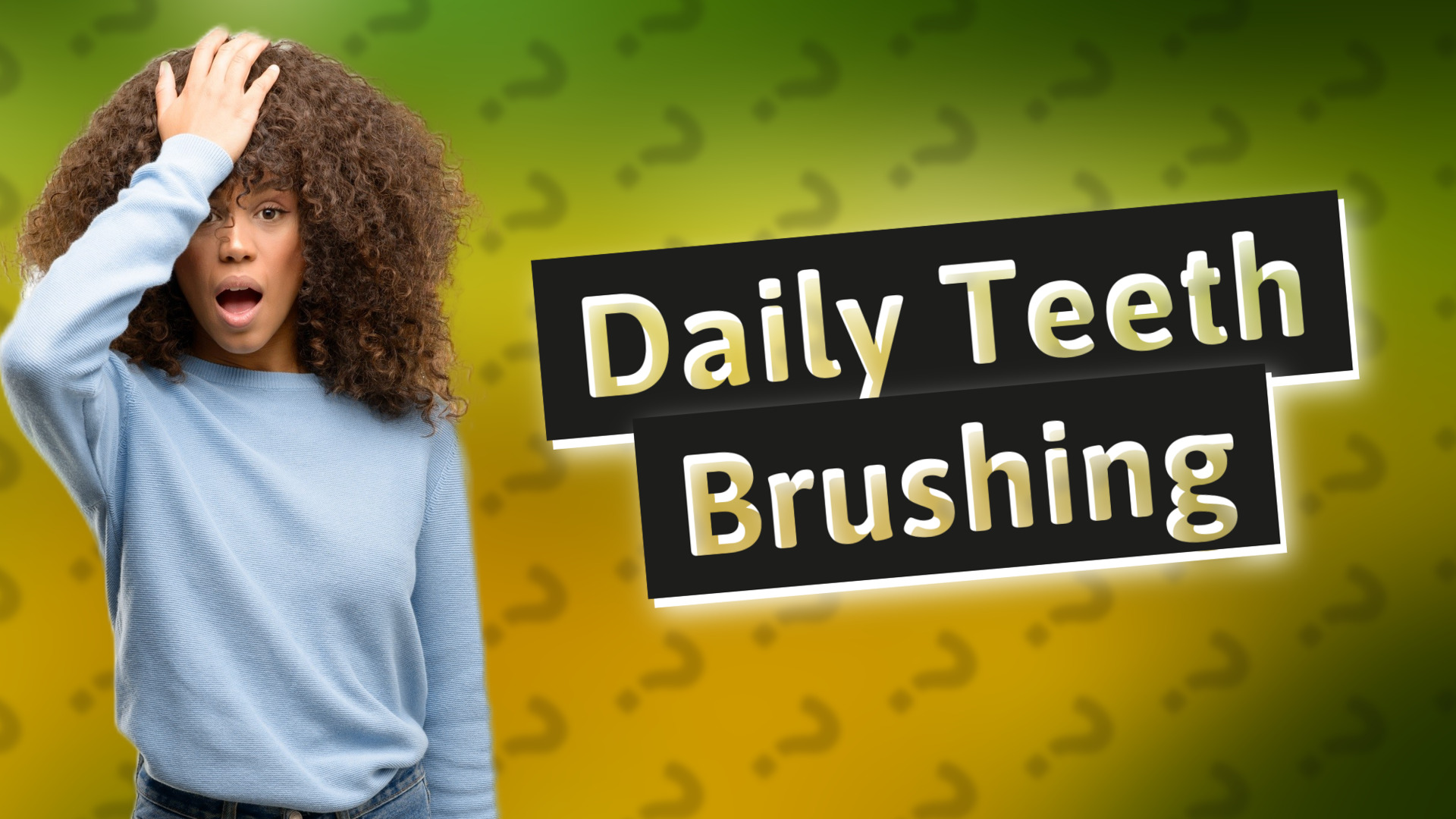 Daily Teeth Brushing