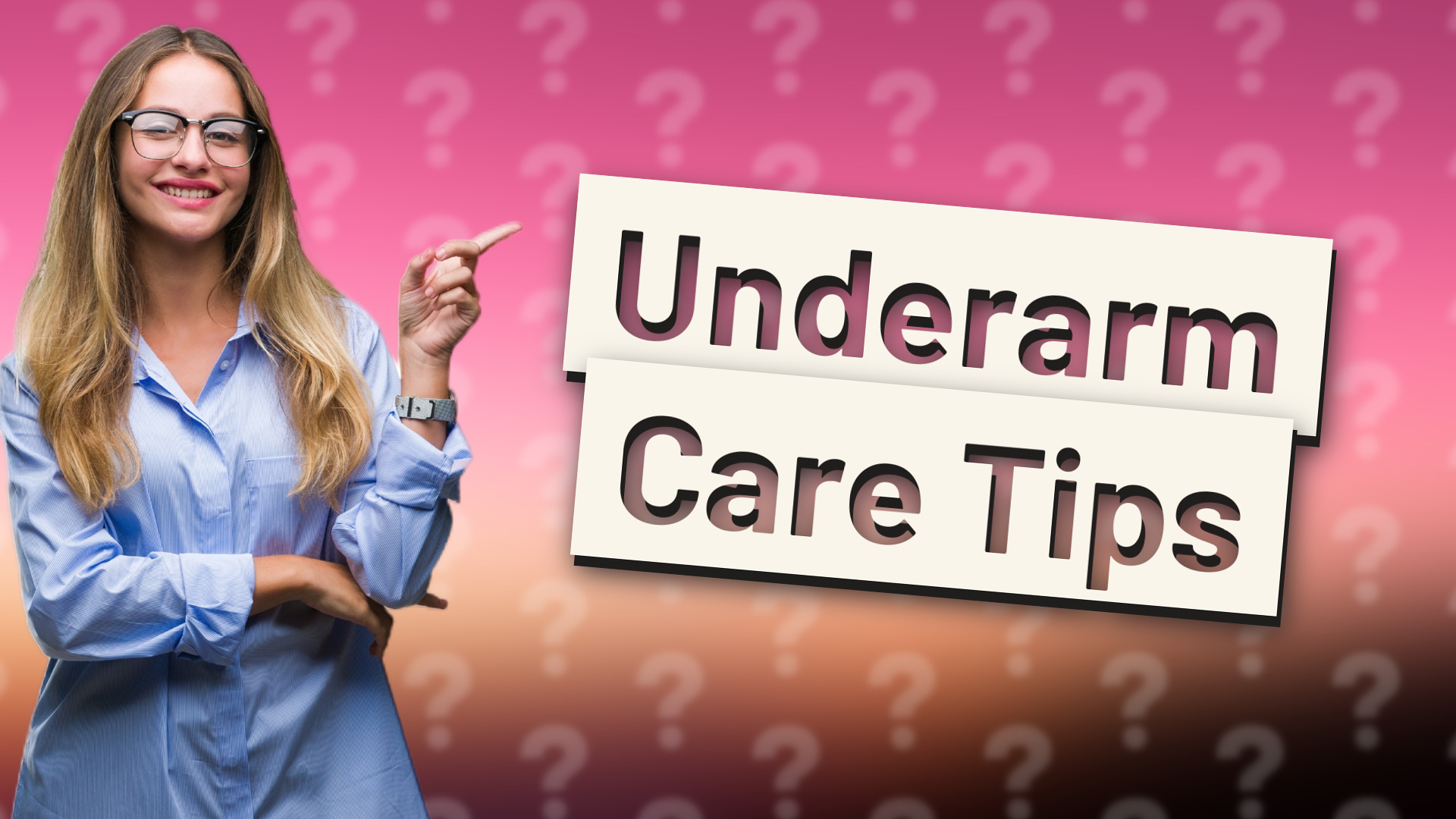 Underarm Care Tips