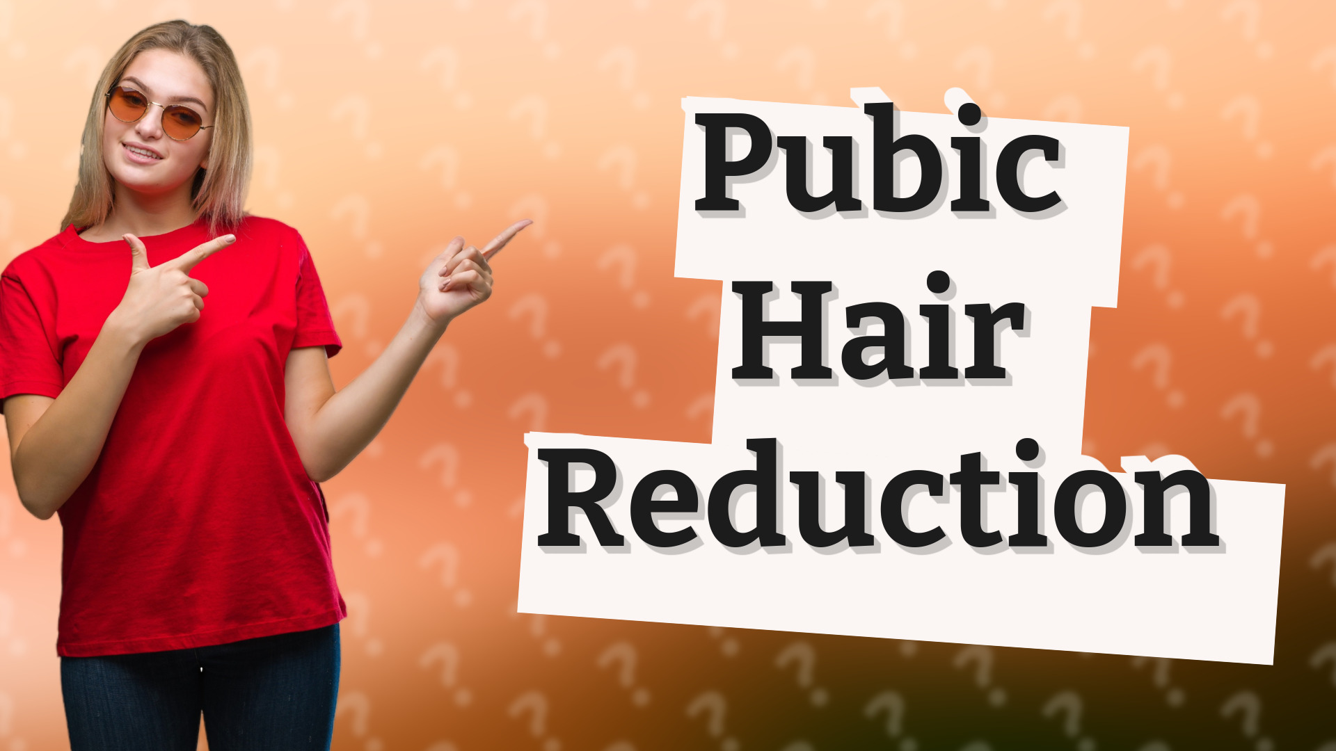 Pubic Hair Reduction