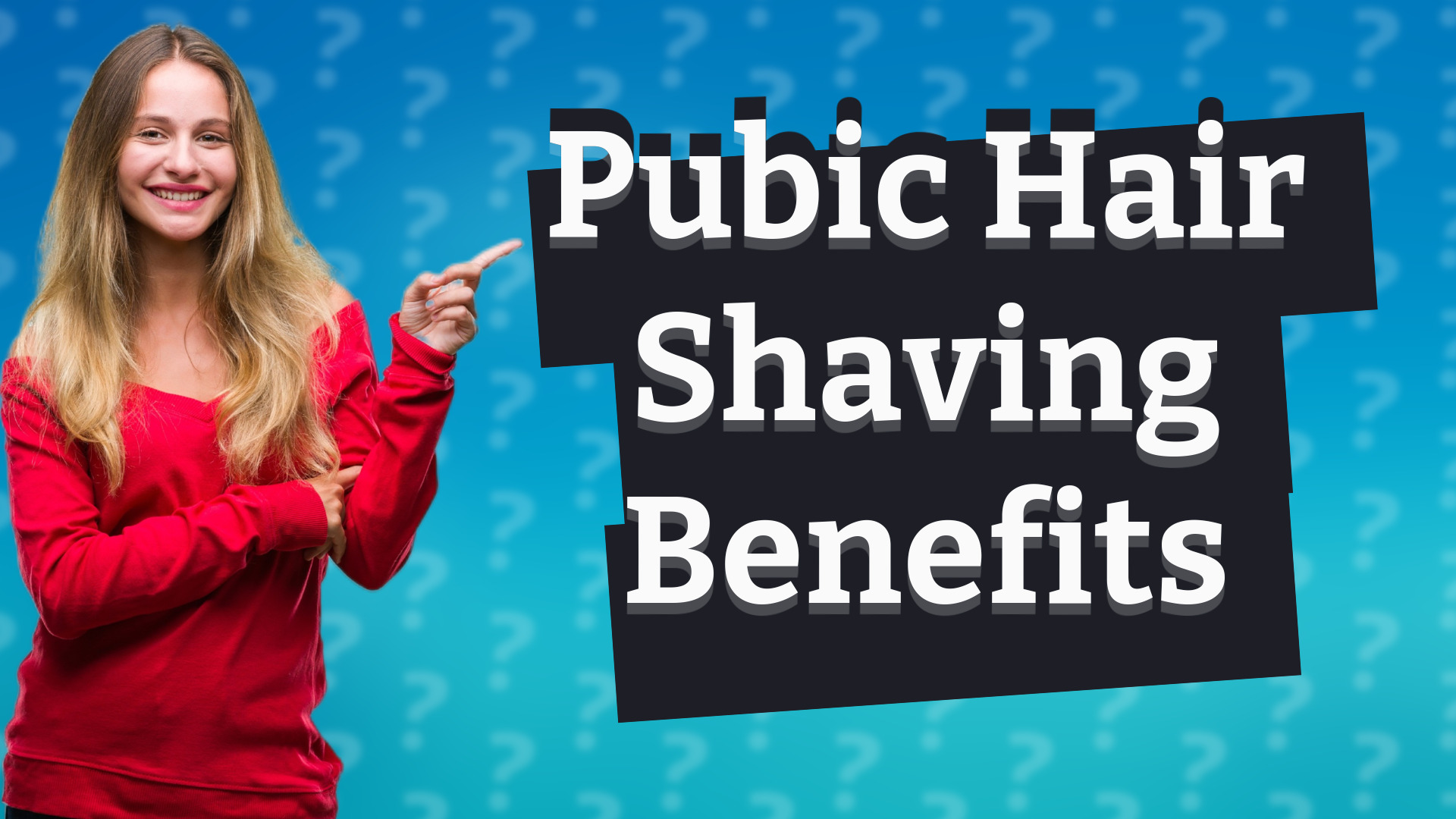 Pubic Hair Shaving Benefits