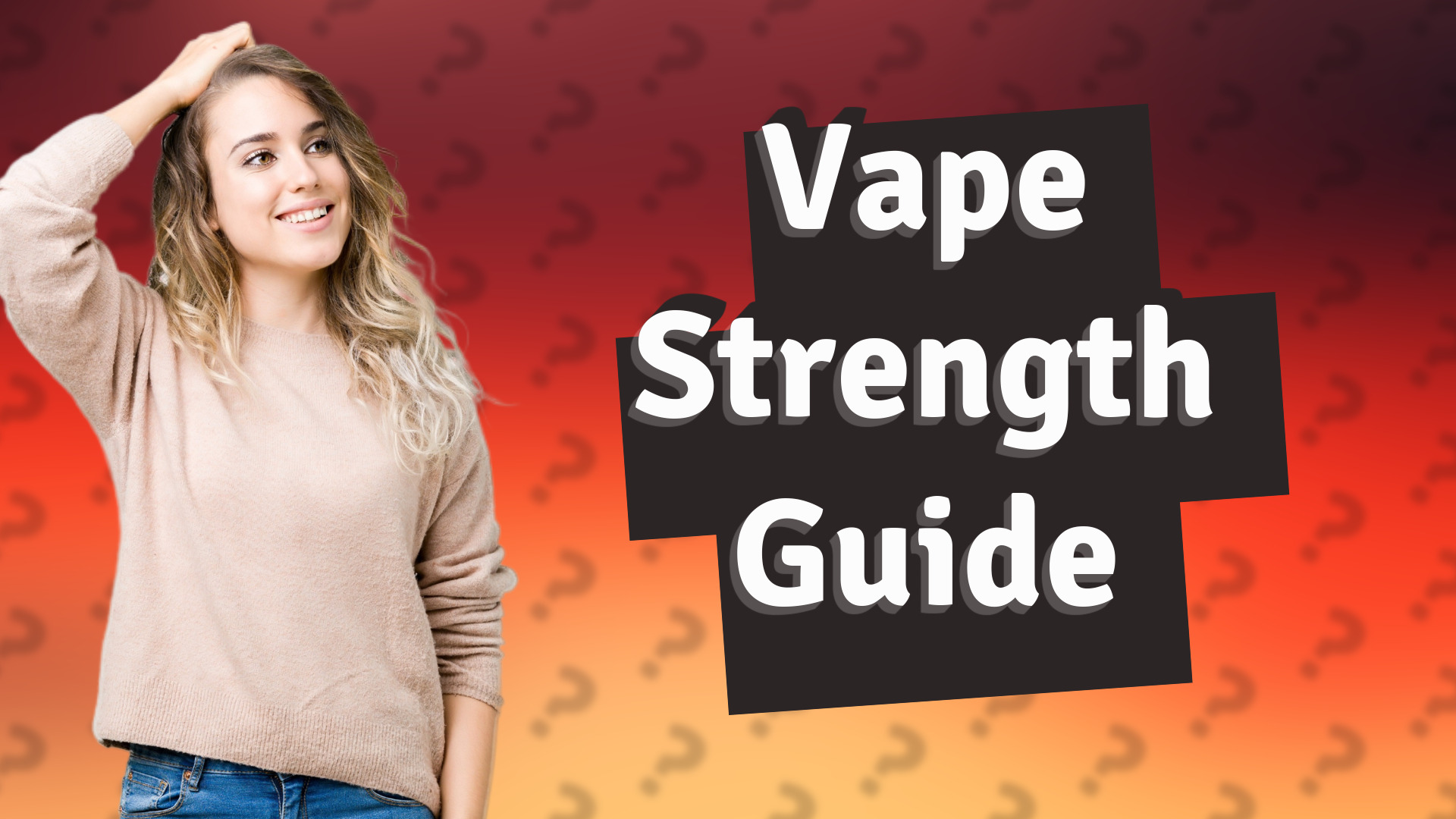 Vape Strength Guide