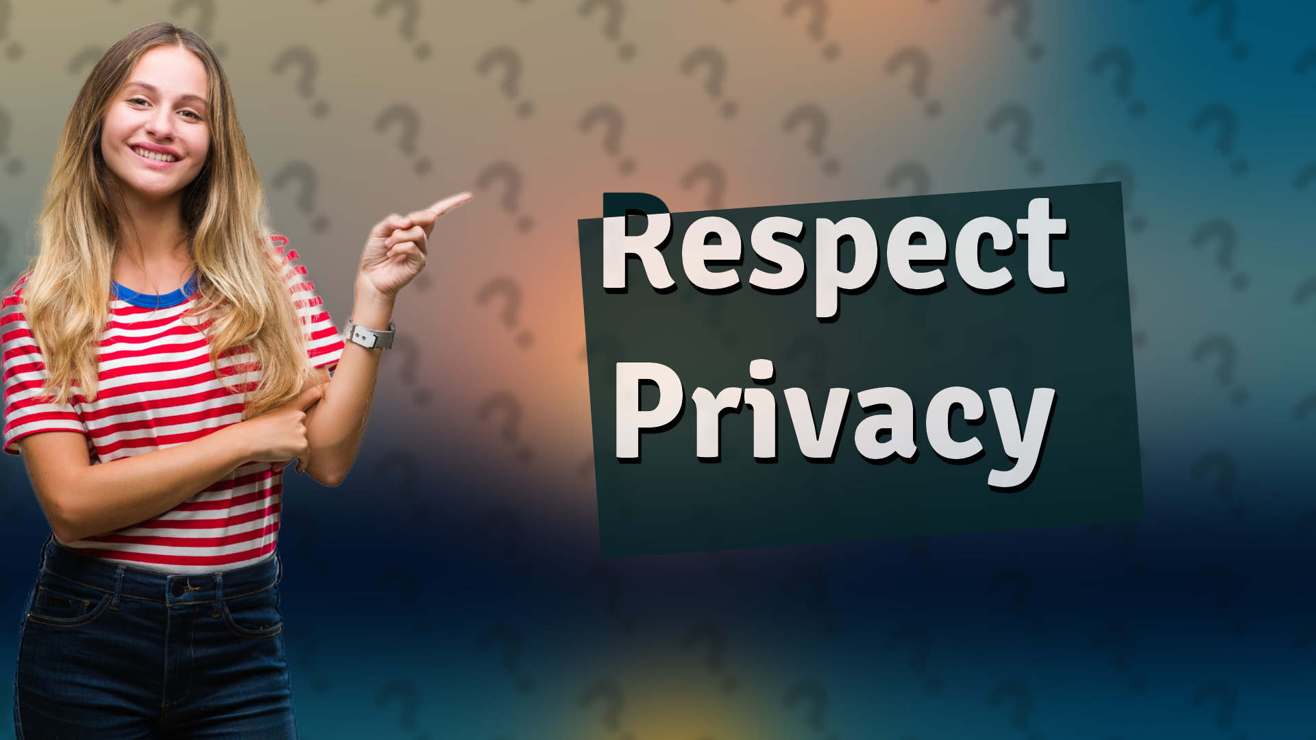 Respect Privacy