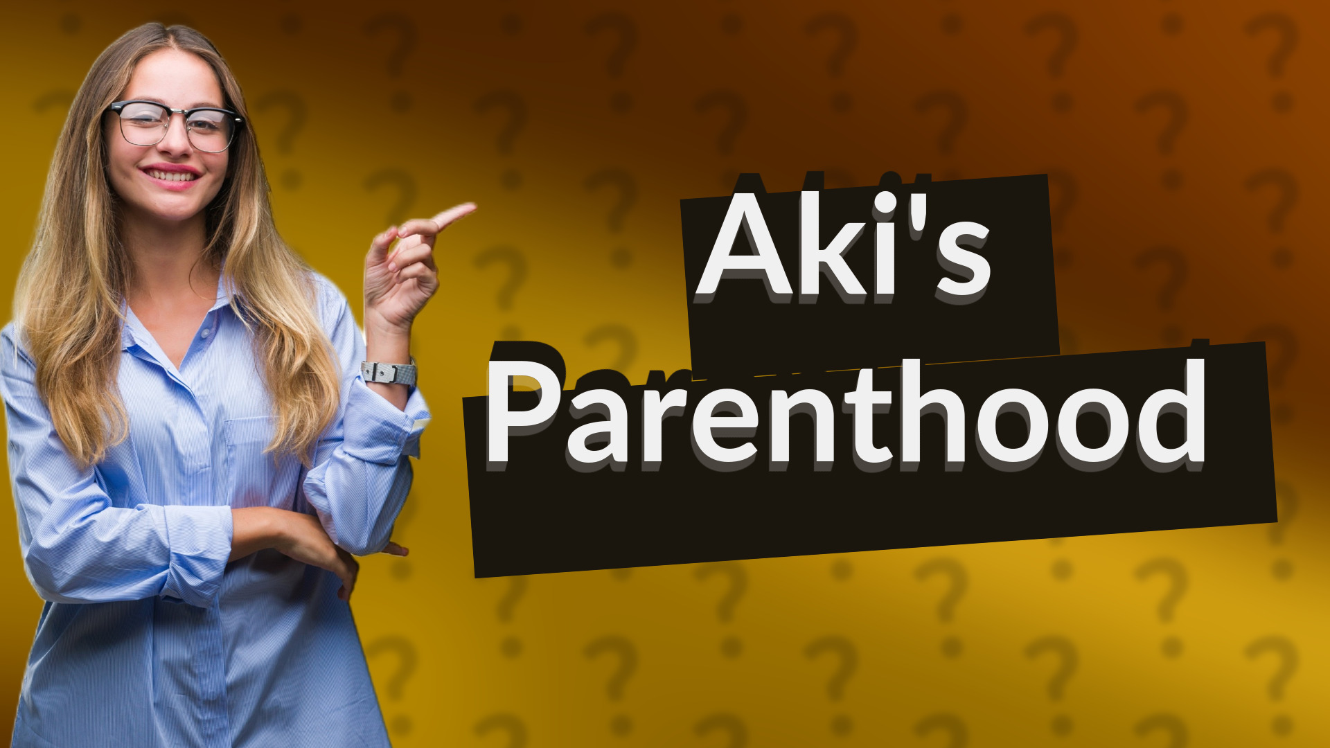 Aki's Parenthood