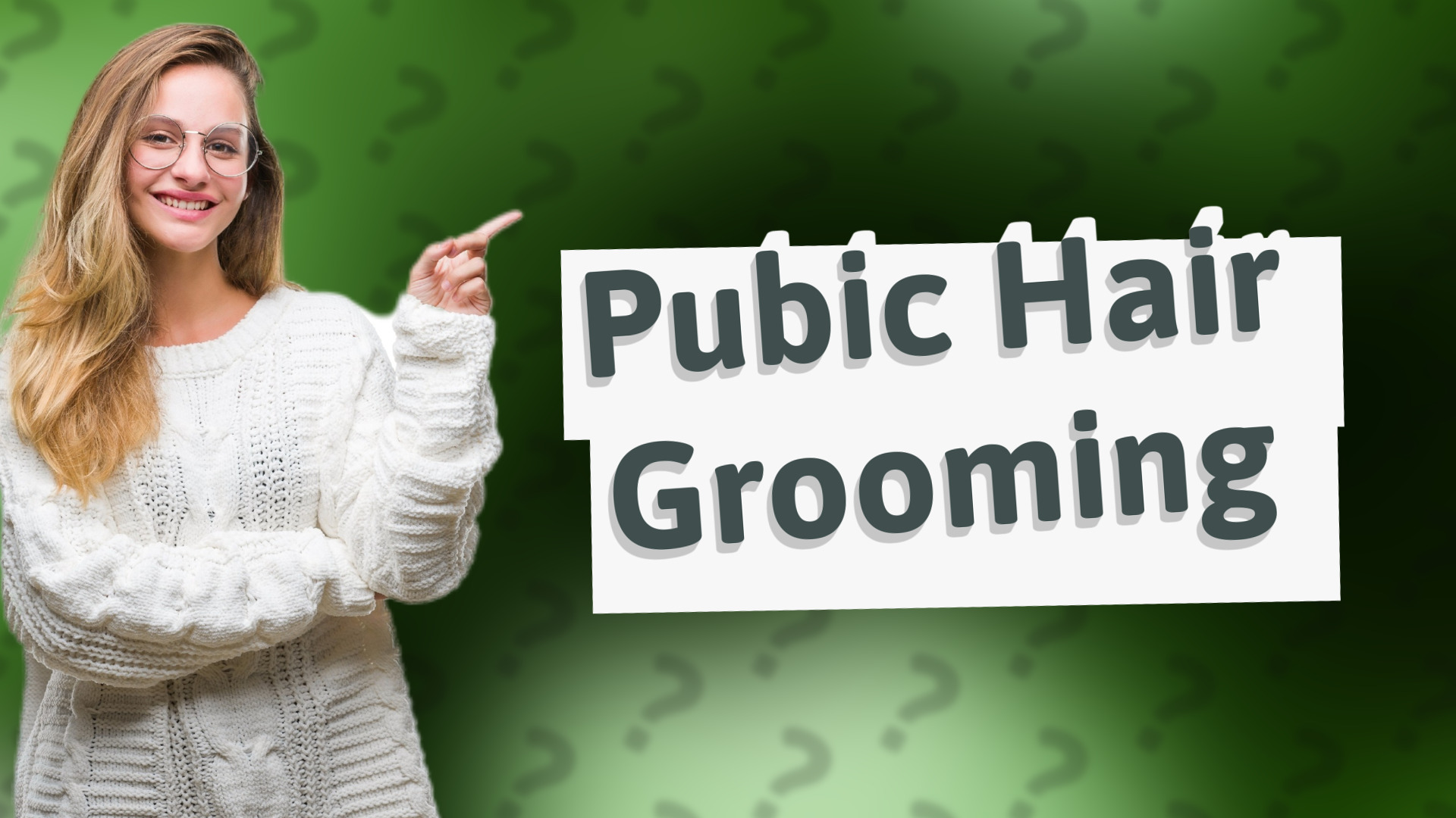 Pubic Hair Grooming