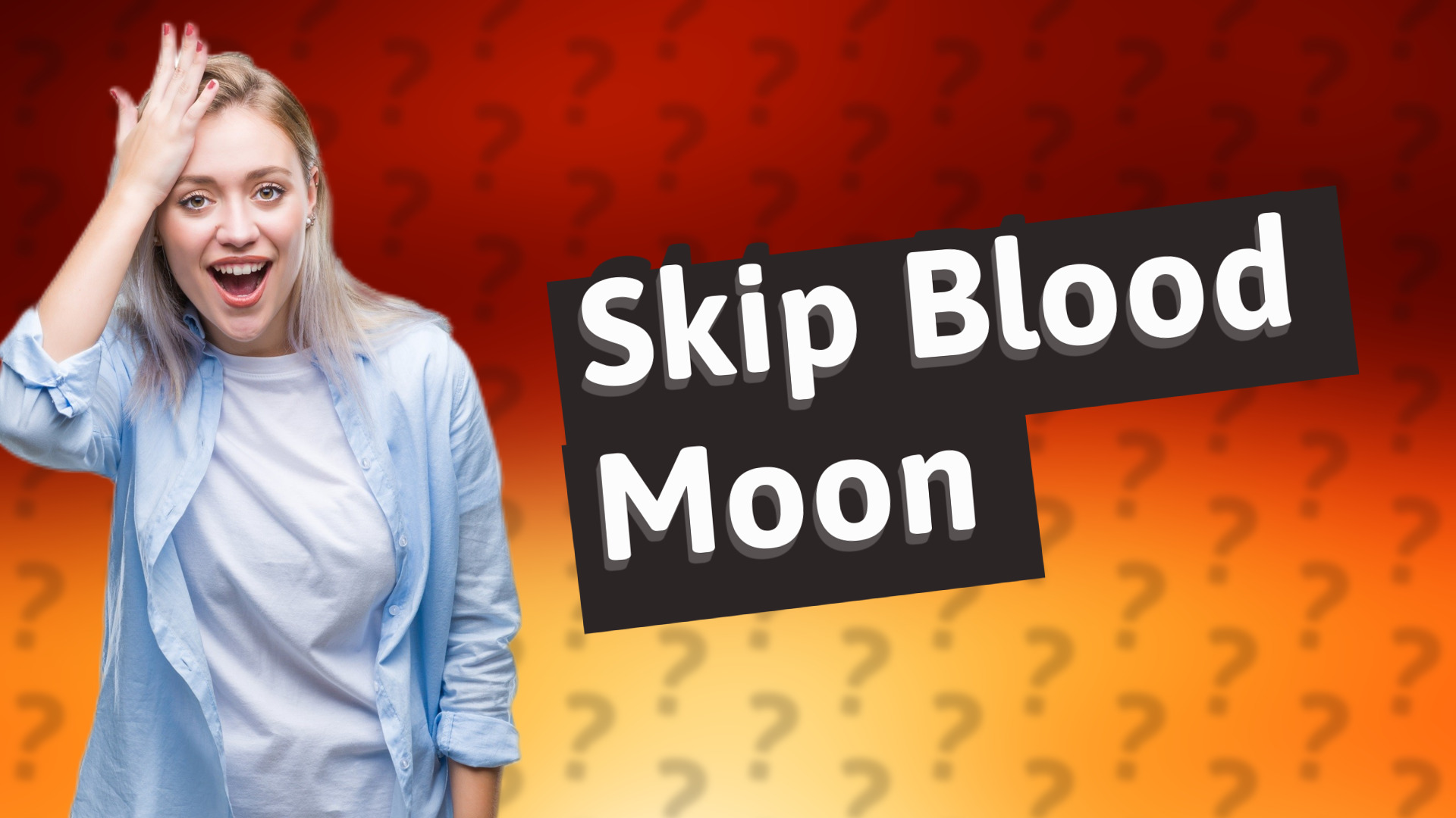 Skip Blood Moon