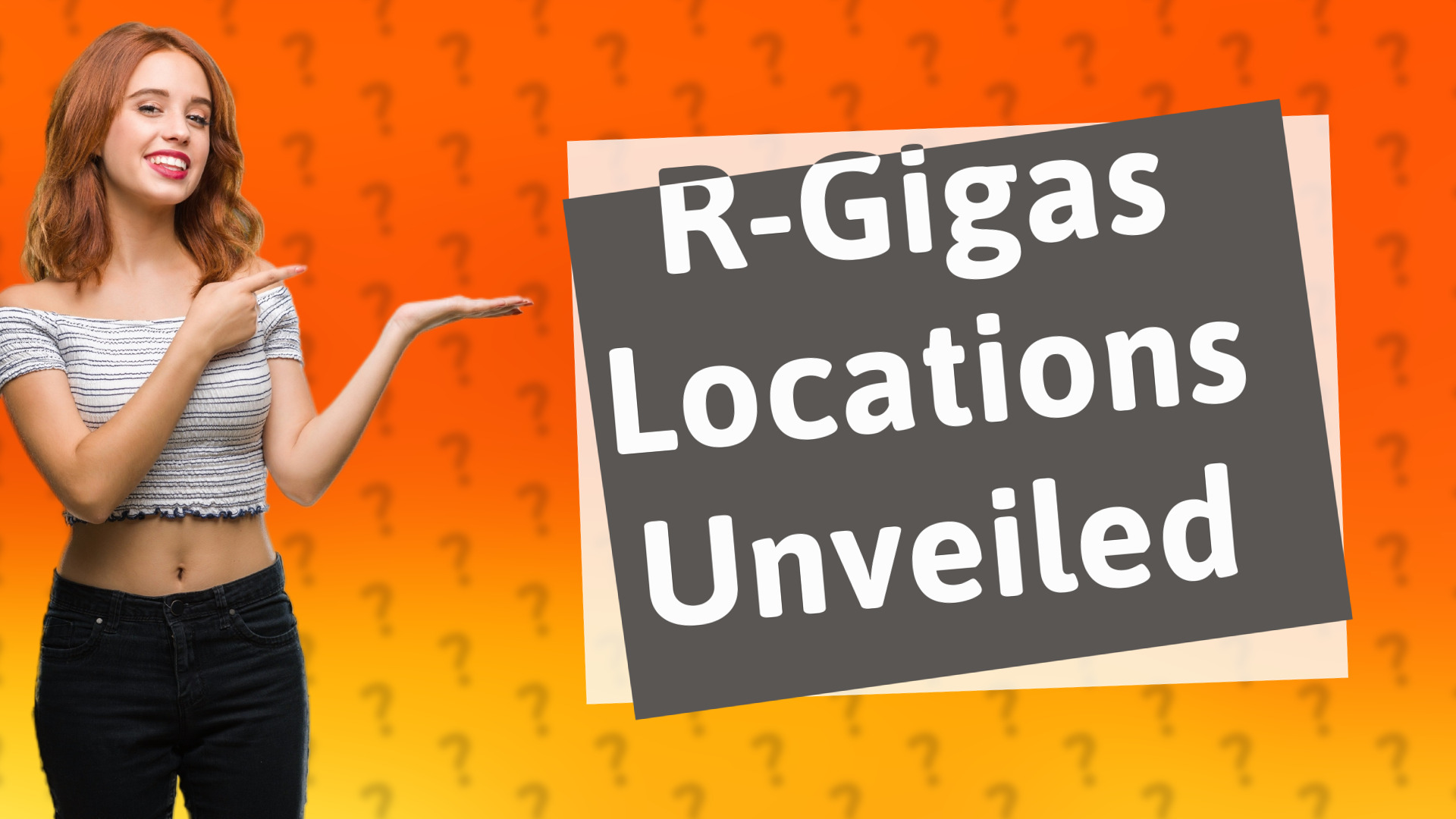 R-Gigas Locations Unveiled