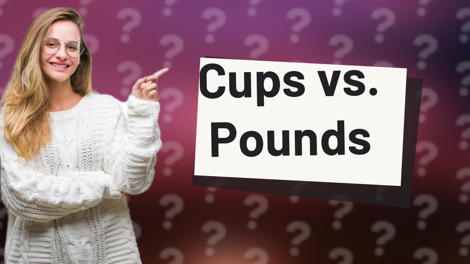 Cups vs. Pounds