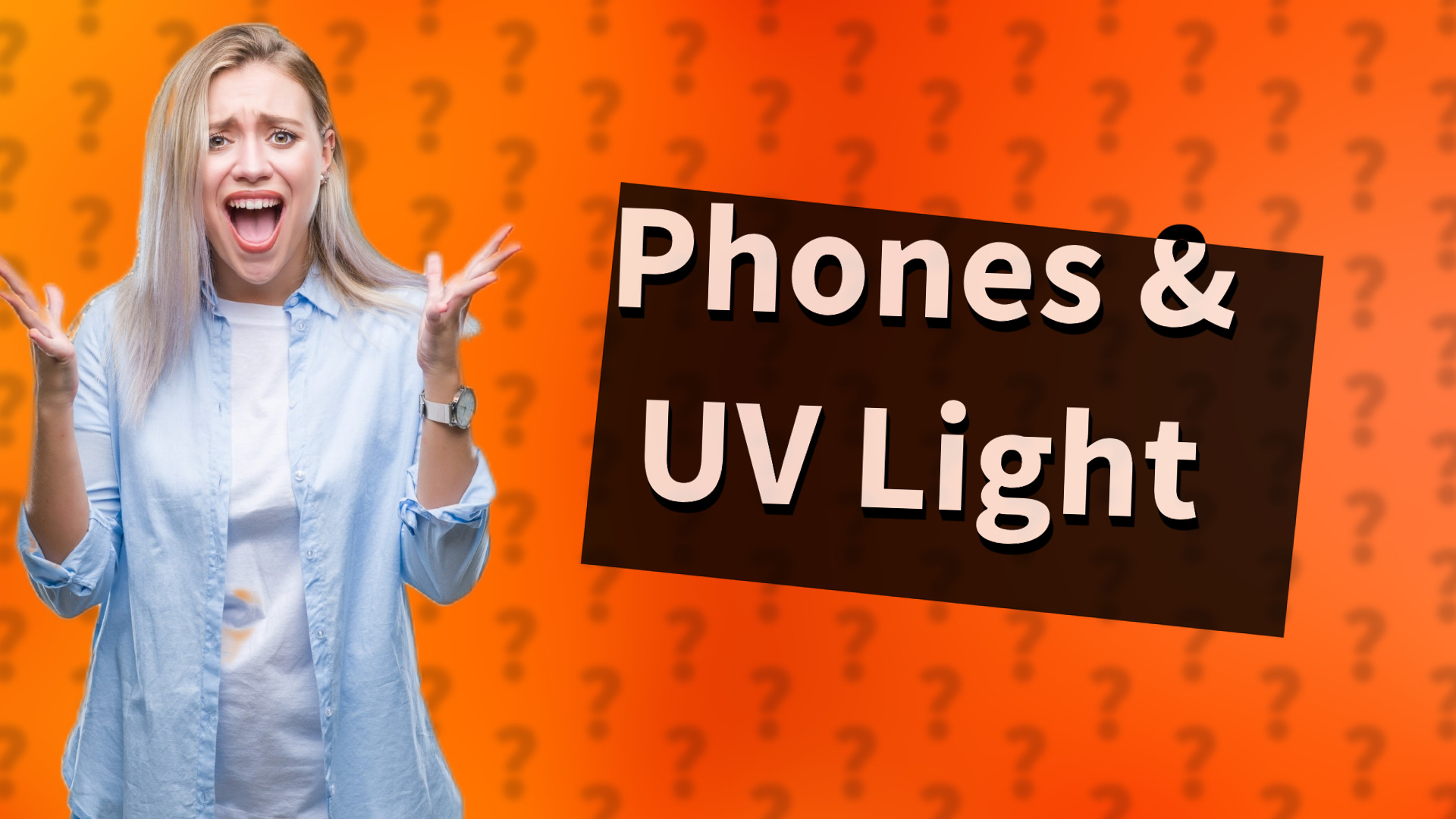 Phones & UV Light