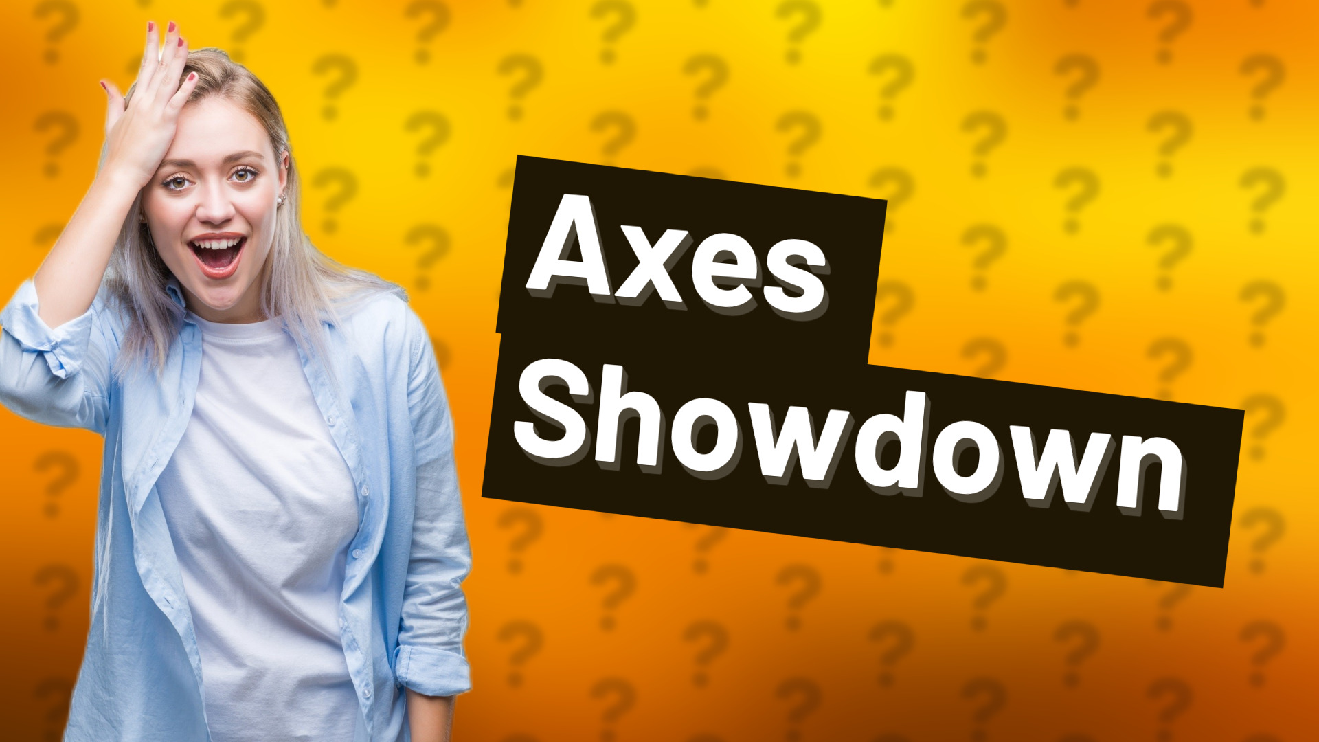 Axes Showdown
