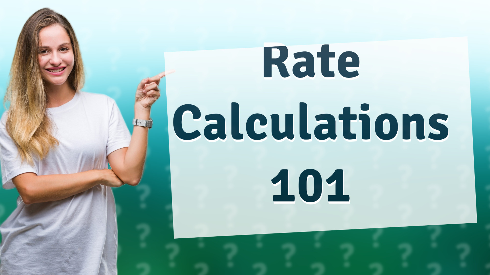Rate Calculations 101