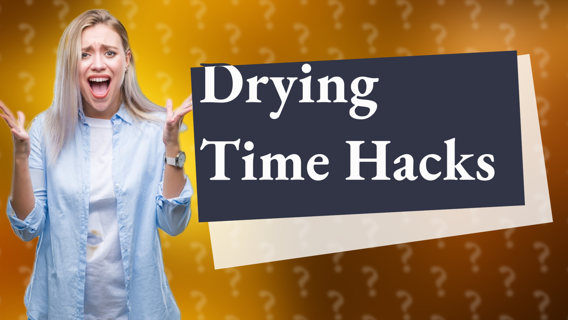 Drying Time Hacks